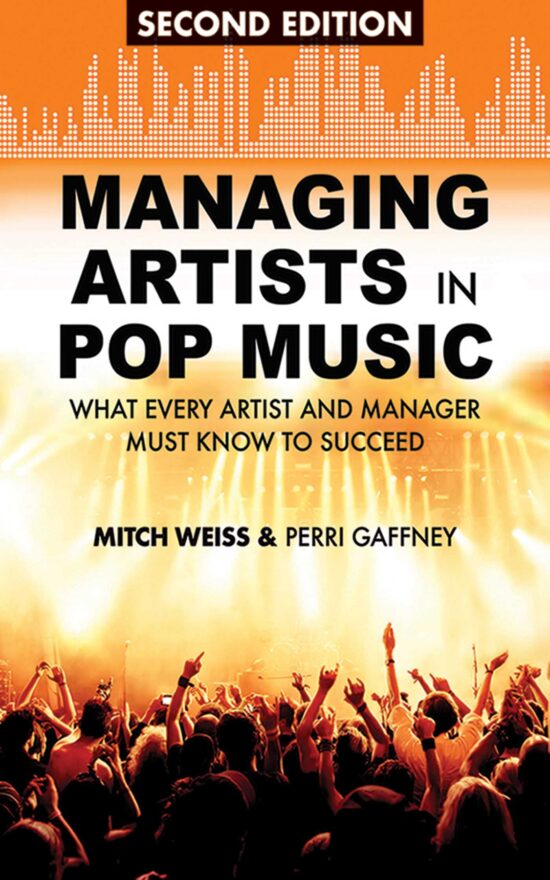 Managing Artists in Pop Music: What Every Artist and Manager Must Know to Succeed