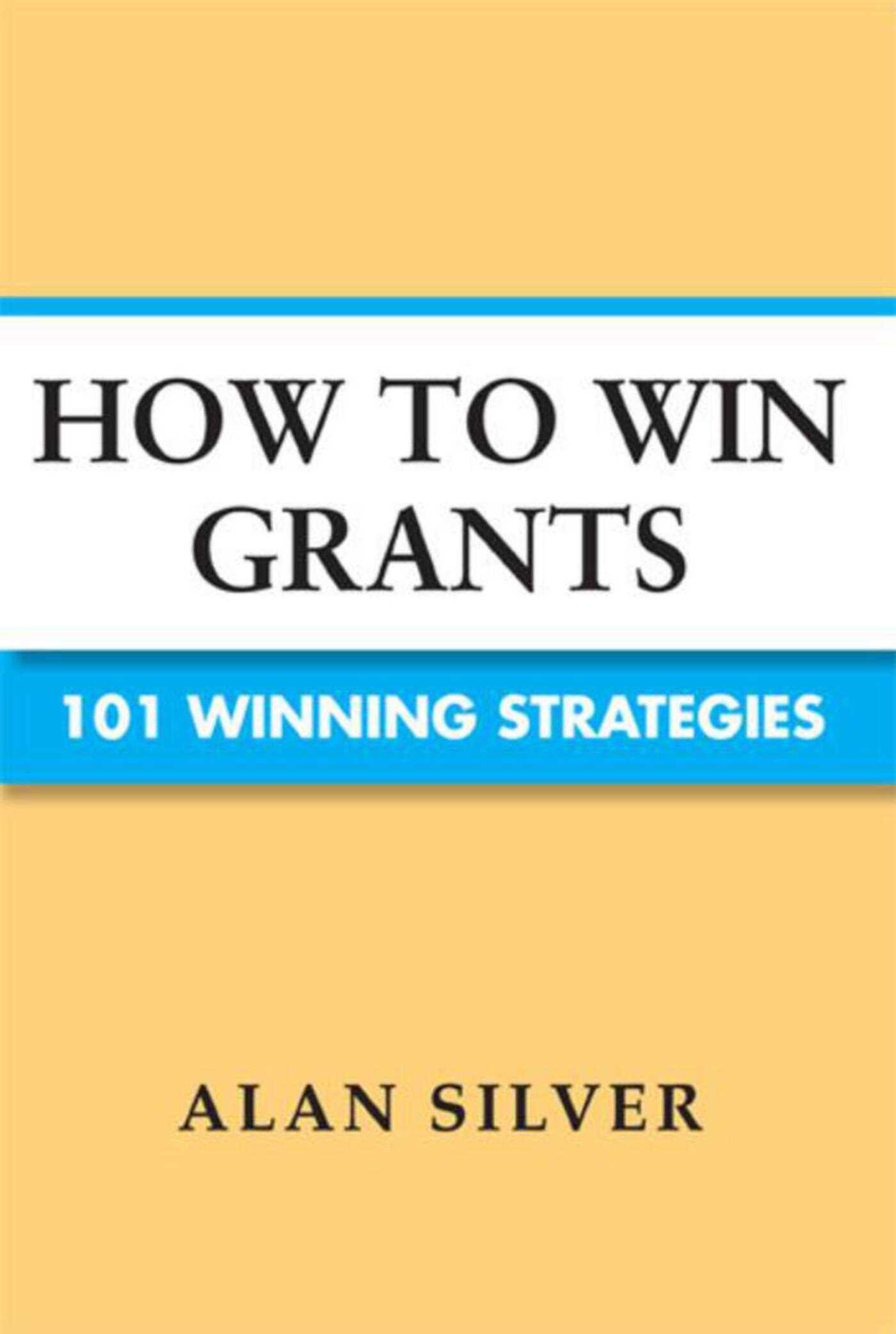 How to Win Grants: 101 Winning Strategies
