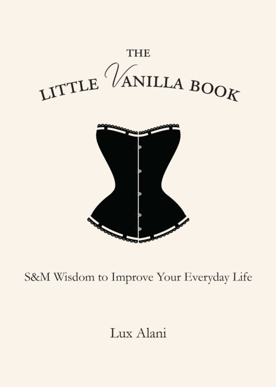 The Little Vanilla Book: S&M Wisdom to Improve Your Everyday Life