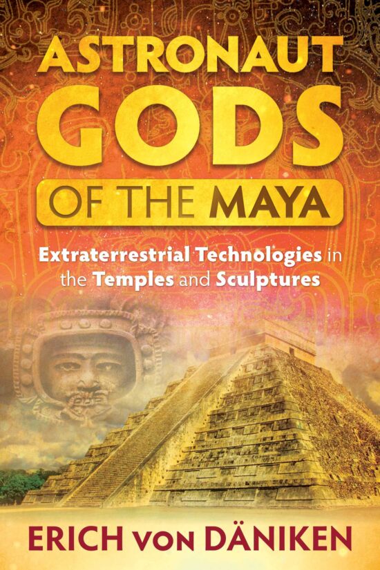 Astronaut Gods of the Maya: Extraterrestrial Technologies in the Temples and Sculptures