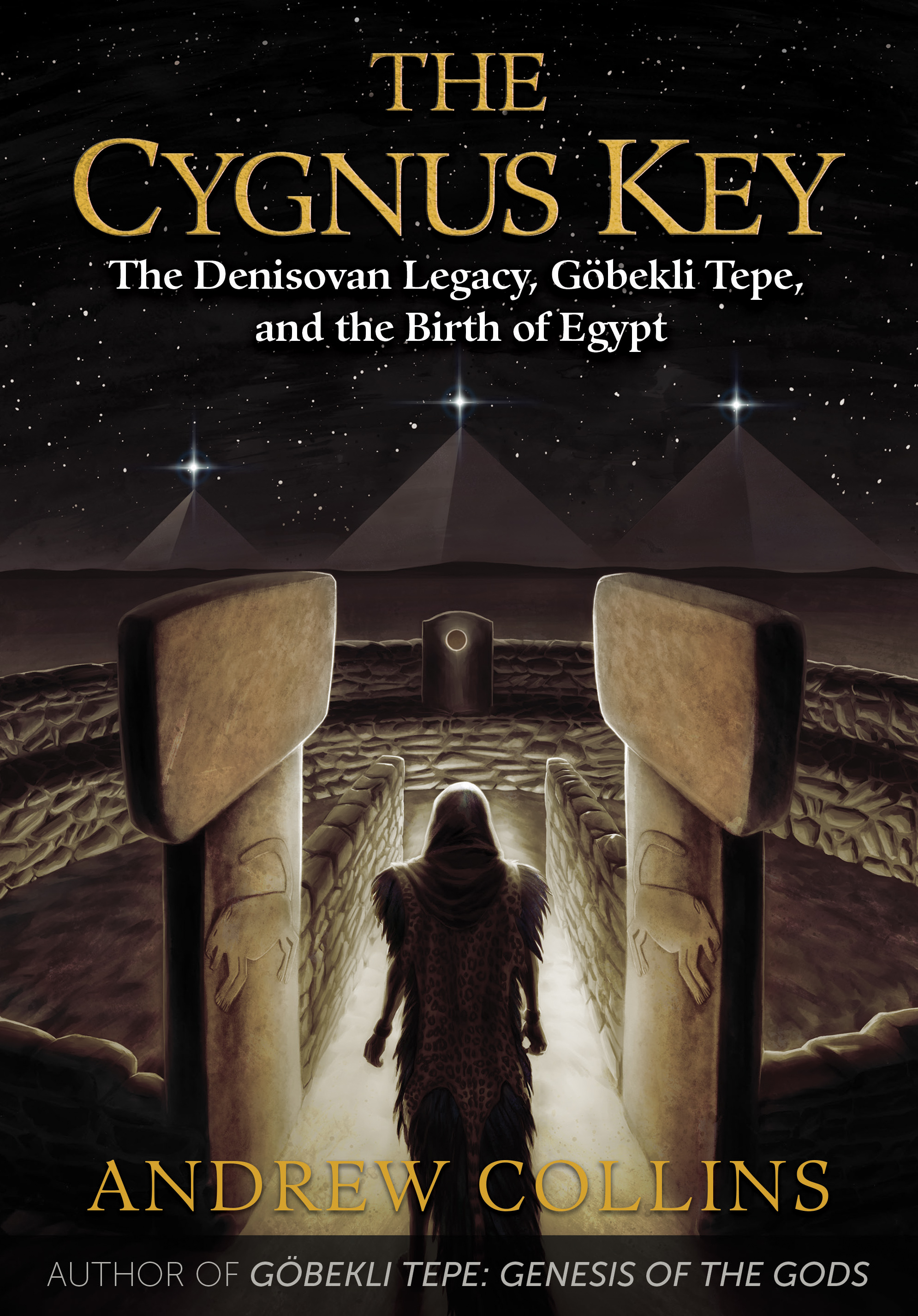 The Cygnus Key: The Denisovan Legacy, GÃ¶bekli Tepe, and the Birth of Egypt