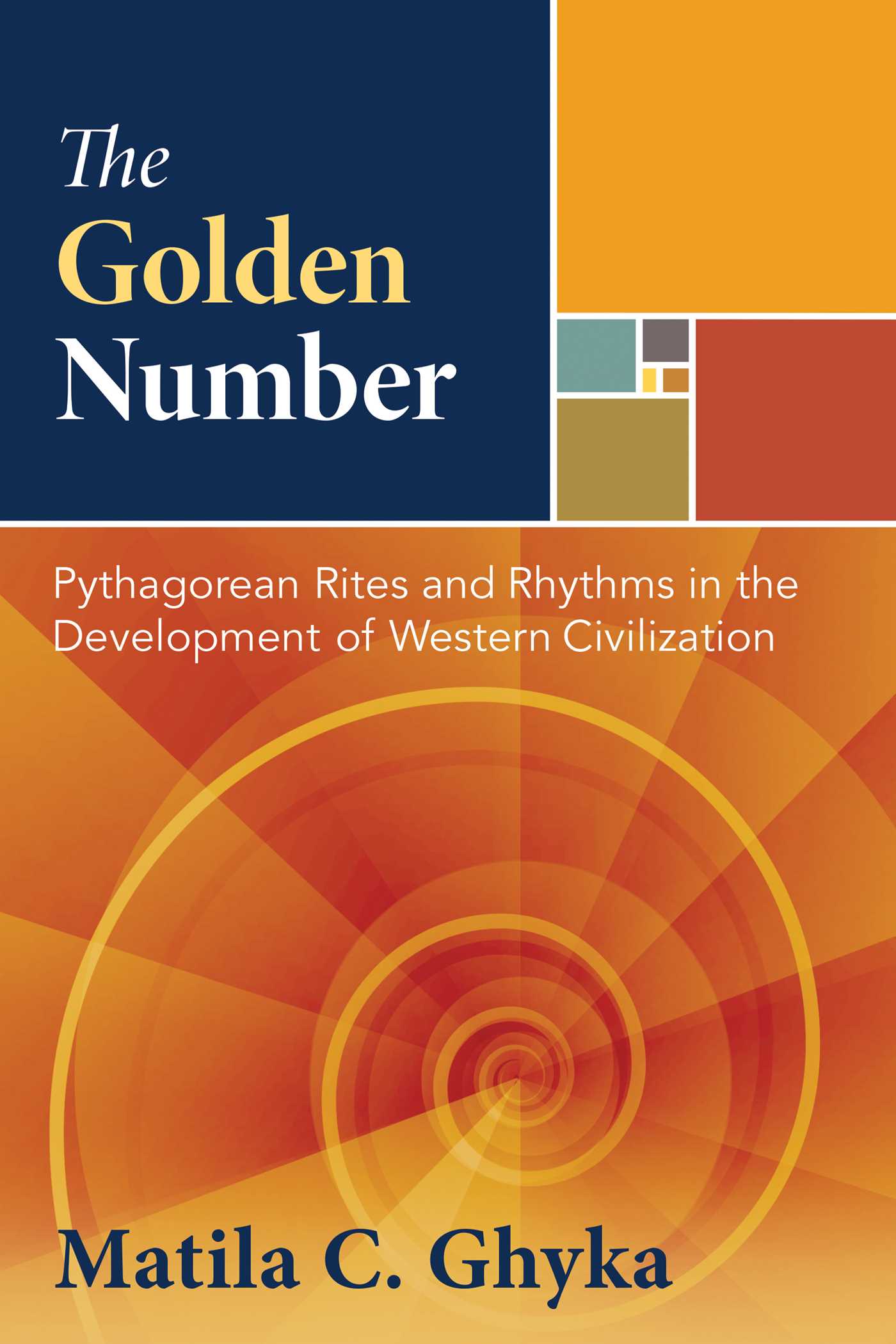 The Golden Number: Pythagorean Rites and Rhythms in the Development ofÂ Western Civilization