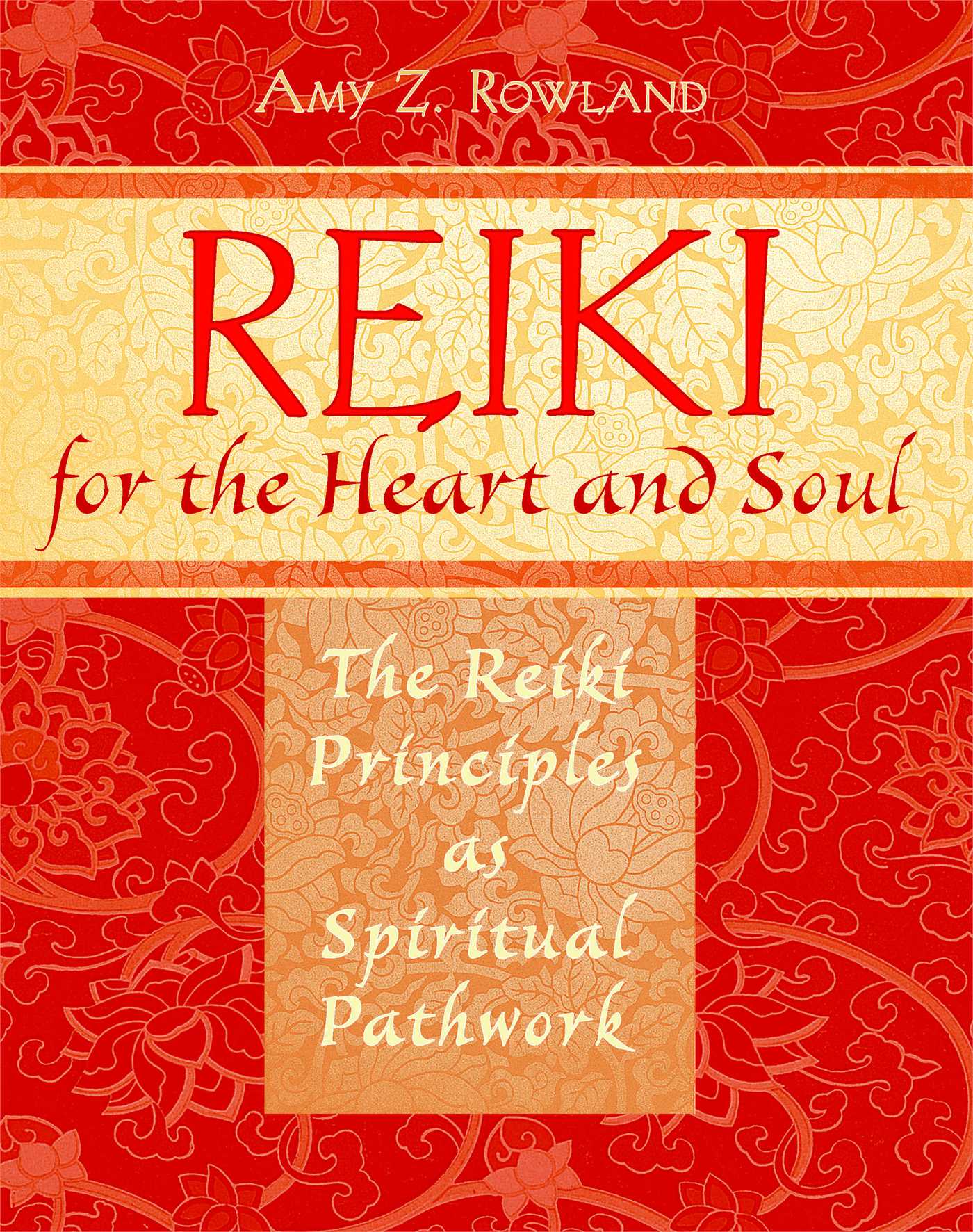 Reiki for the Heart and Soul: The Reiki Principles as Spiritual Pathwork