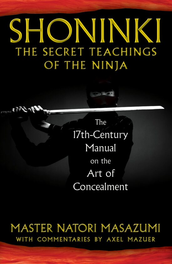 Shoninki: The Secret Teachings of the Ninja: The 17th-Century Manual on the Art of Concealment
