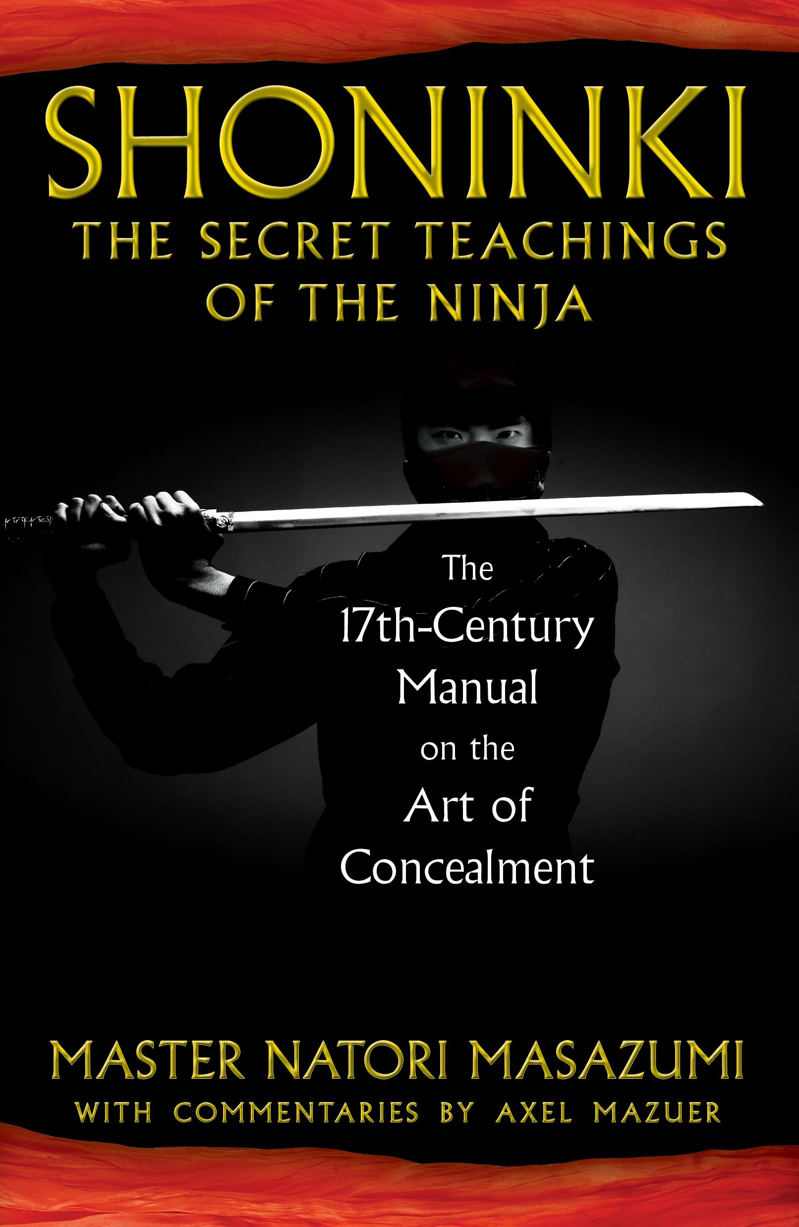 Shoninki: The Secret Teachings of the Ninja: The 17th-Century Manual on the Art of Concealment