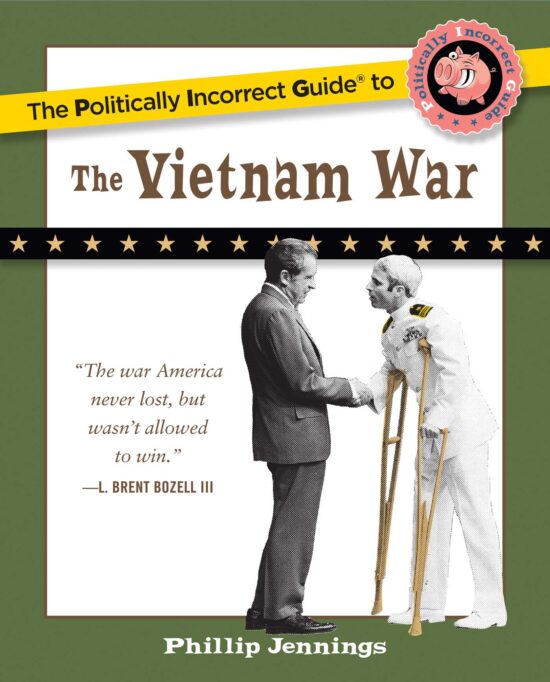The Politically Incorrect Guide to the Vietnam War