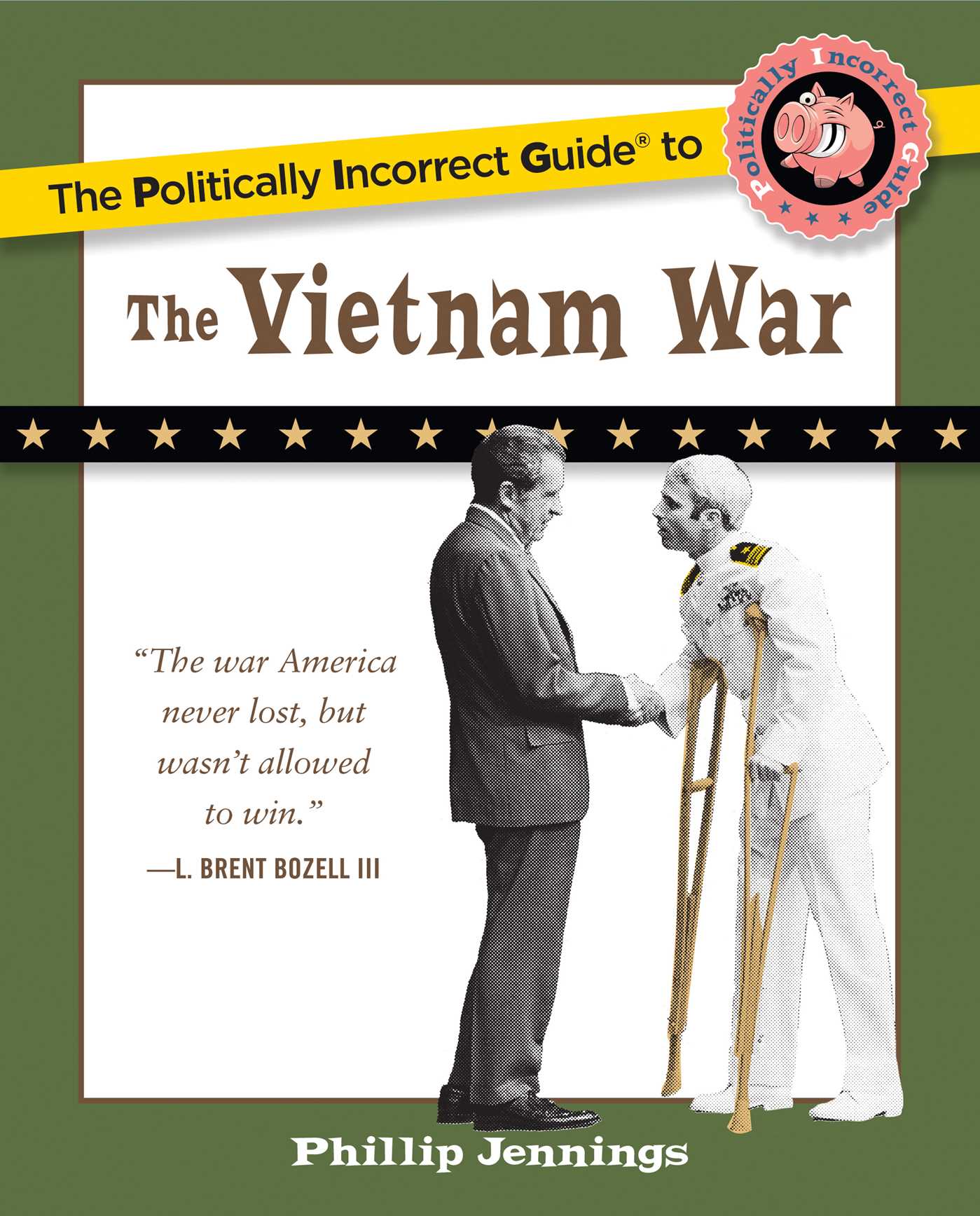 The Politically Incorrect Guide to the Vietnam War