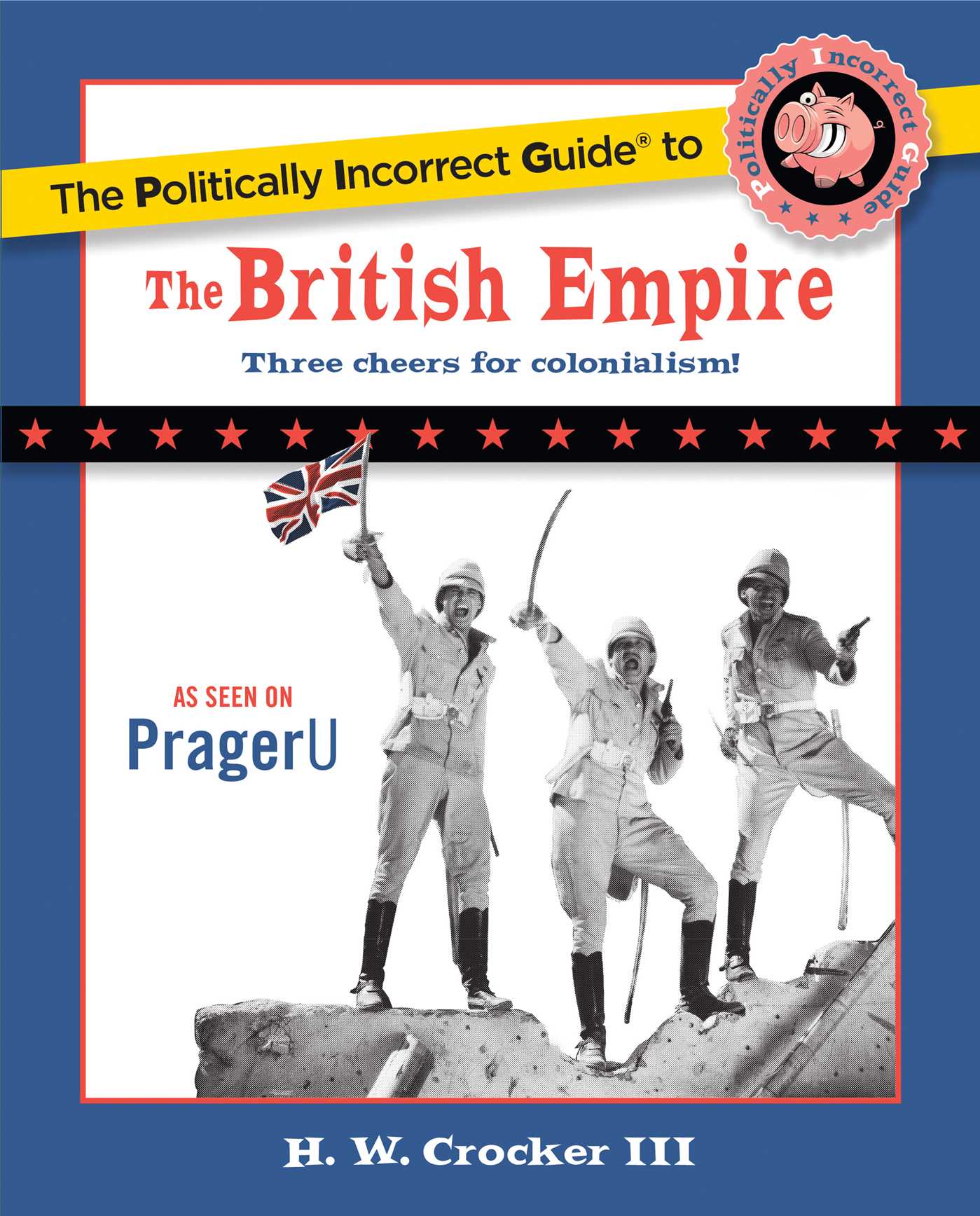 The Politically Incorrect Guide to the British Empire