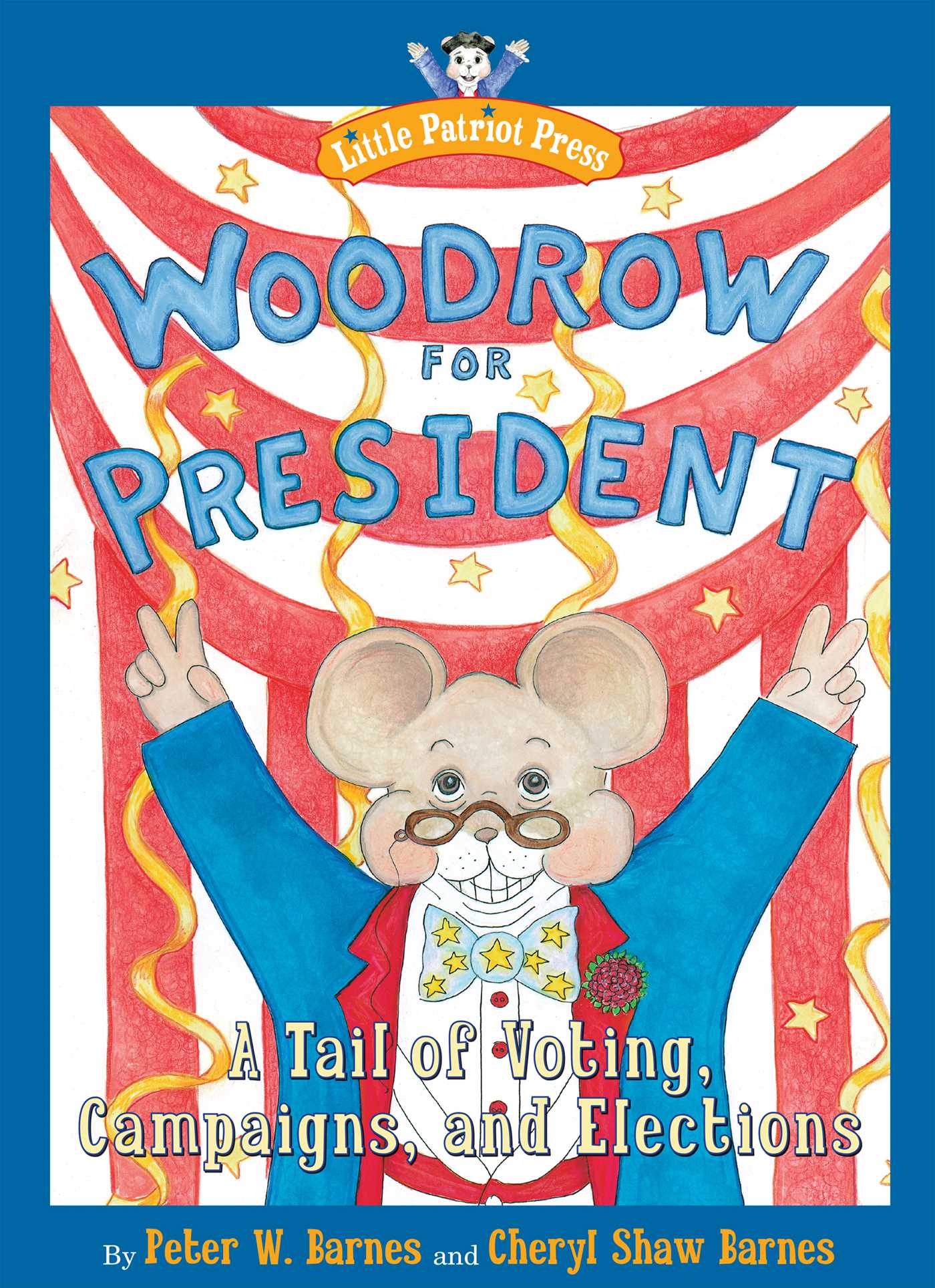Woodrow for President: A Tail of Voting, Campaigns, and Elections