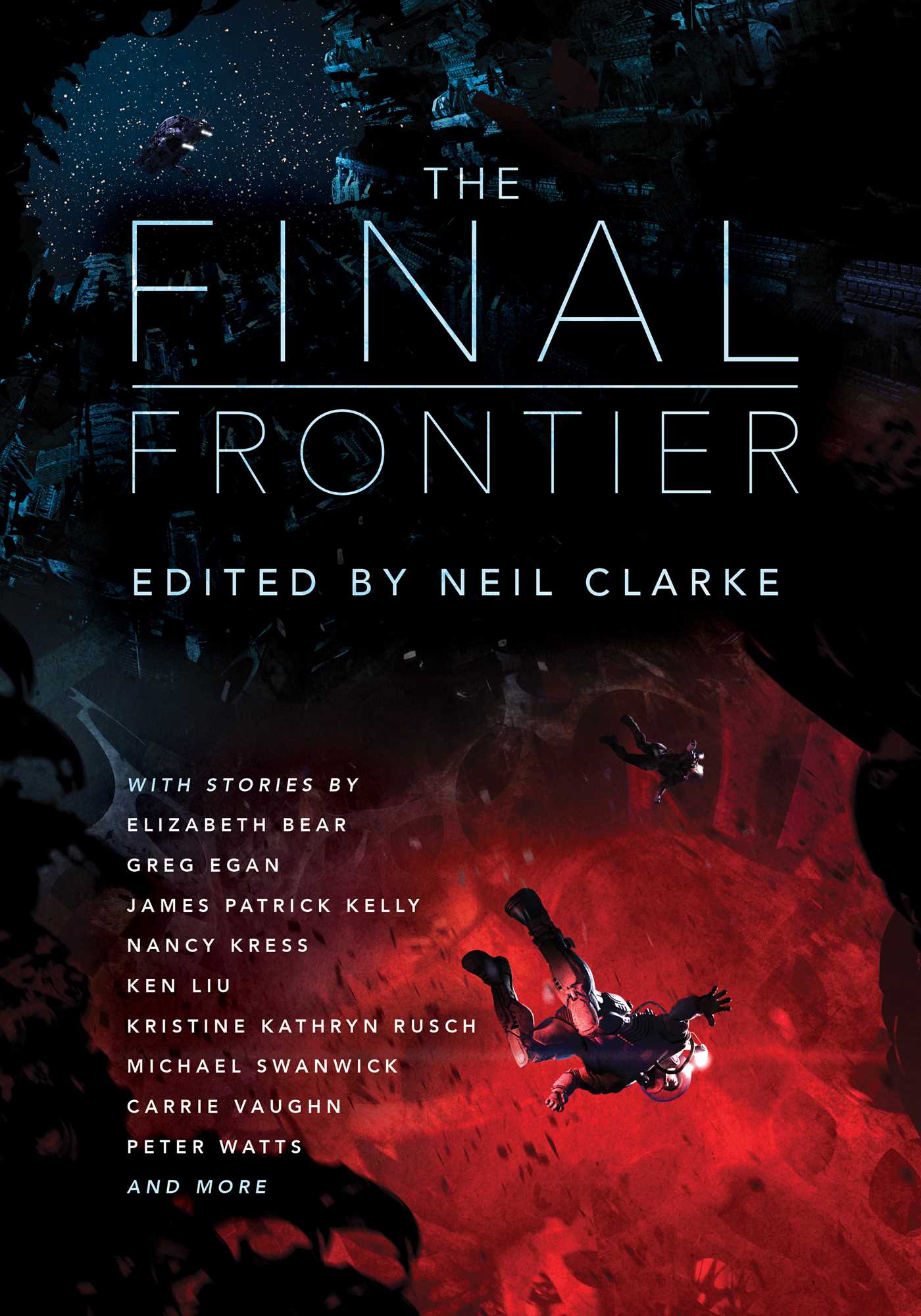 The Final Frontier: Stories of Exploring Space, Colonizing the Universe, and First Contact