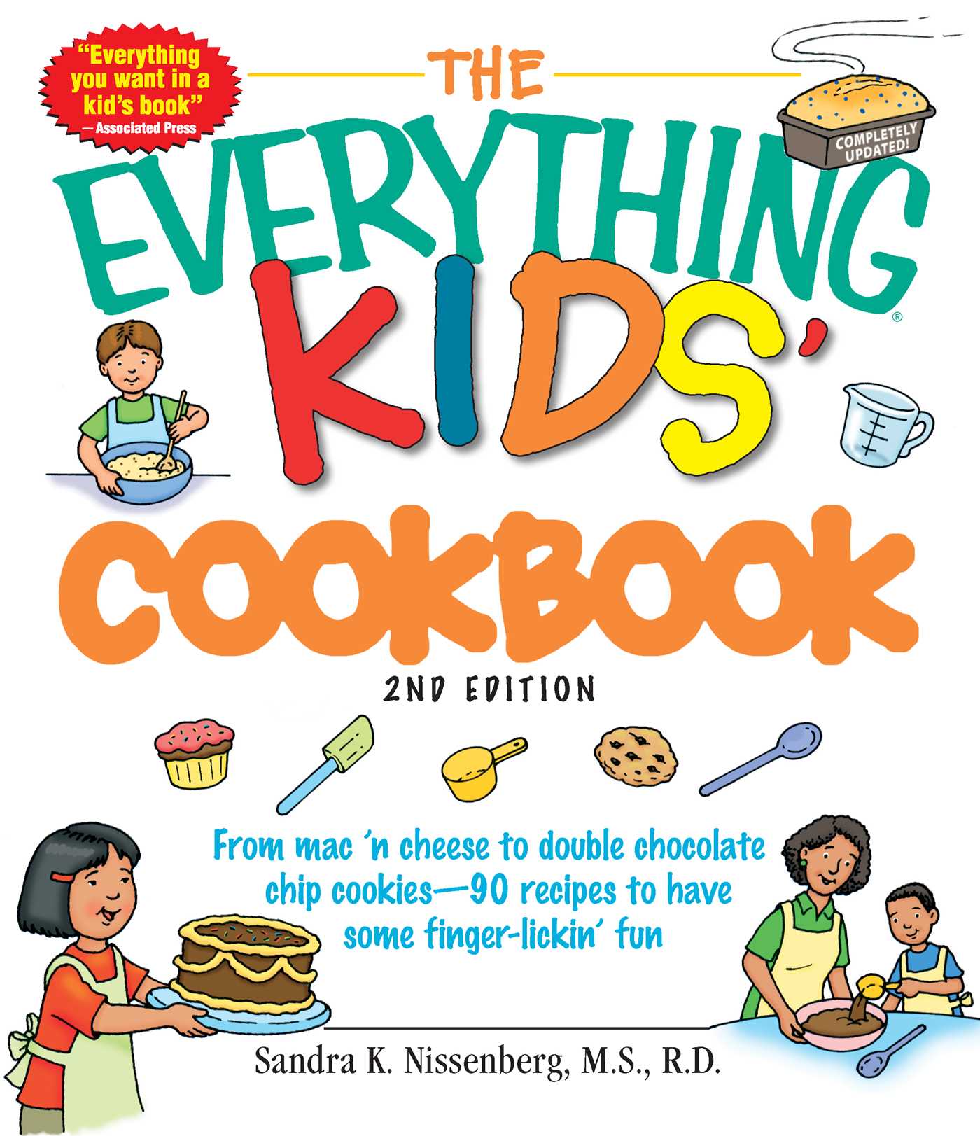 The Everything Kids' Cookbook: From  mac 'n cheese to double chocolate chip cookies - 90 recipes to have some finger-lickin' fun