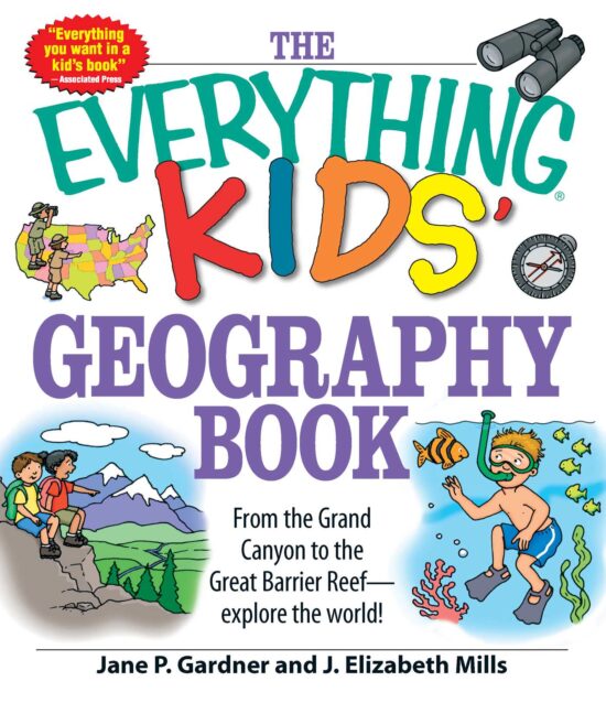 The Everything Kids' Geography Book: From the Grand Canyon to the Great Barrier Reef - explore the world!