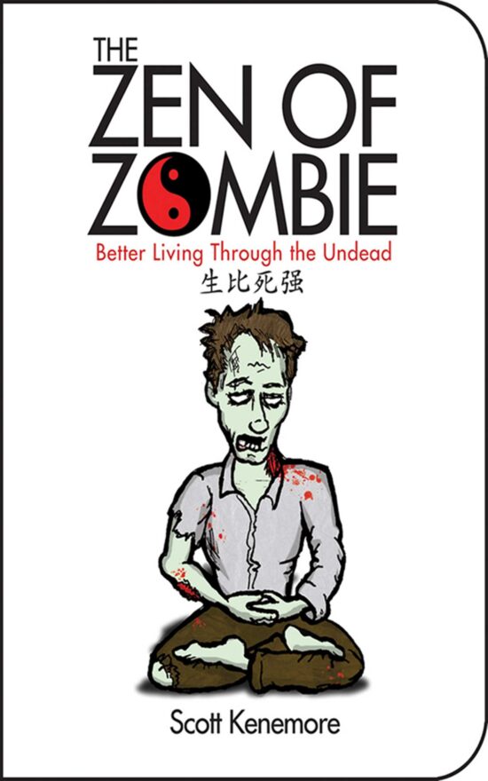 The Zen of Zombie: Better Living Through the Undead