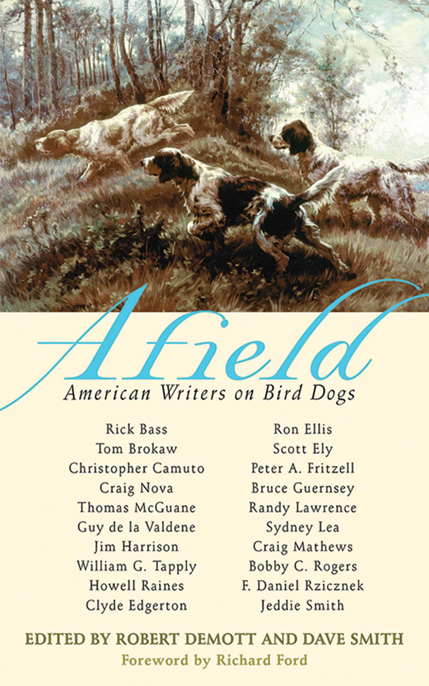 Afield: American Writers on Bird Dogs