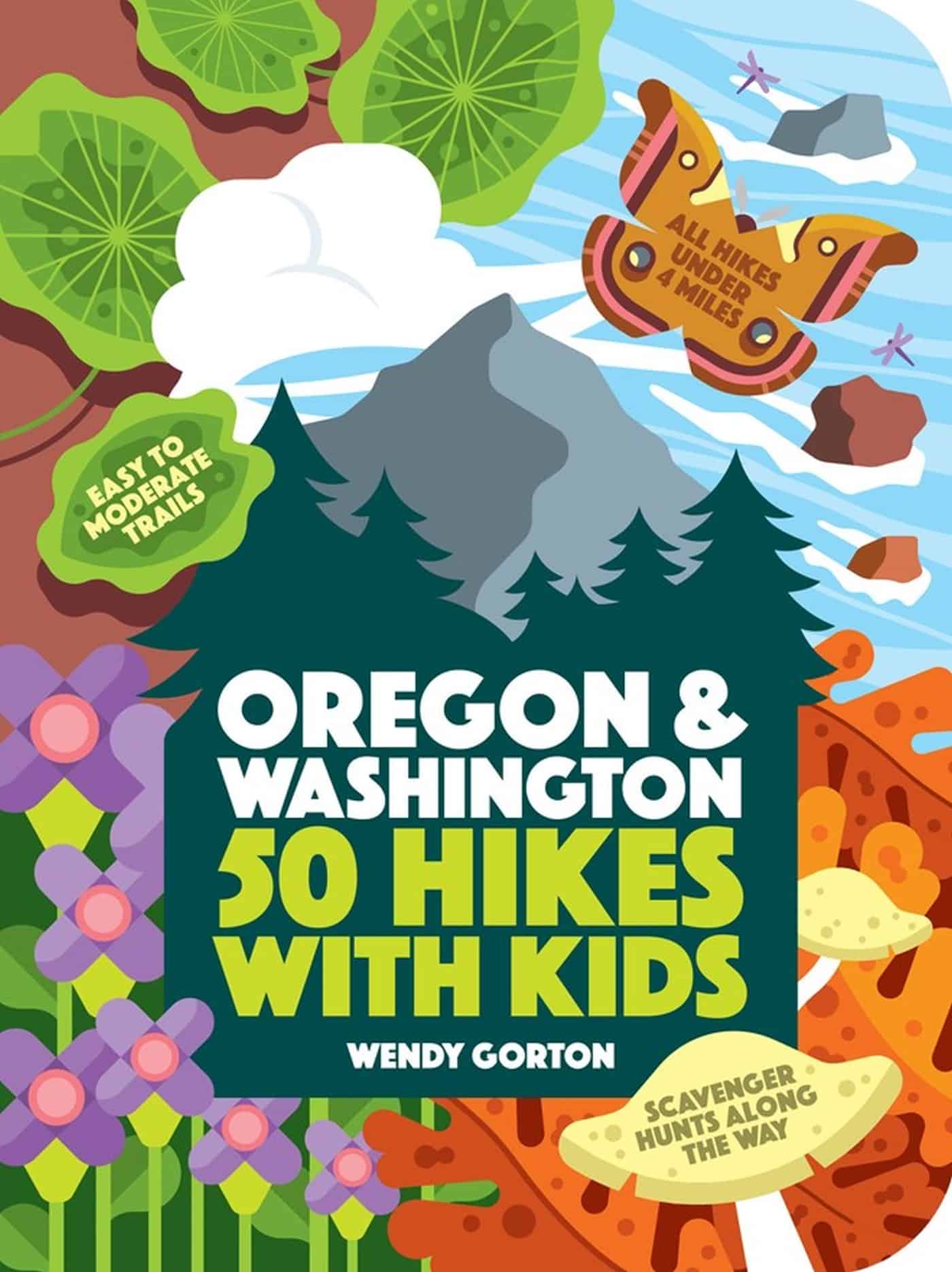 50 Hikes with Kids Oregon and Washington 1 50 Hikes with Kids Oregon and Washington