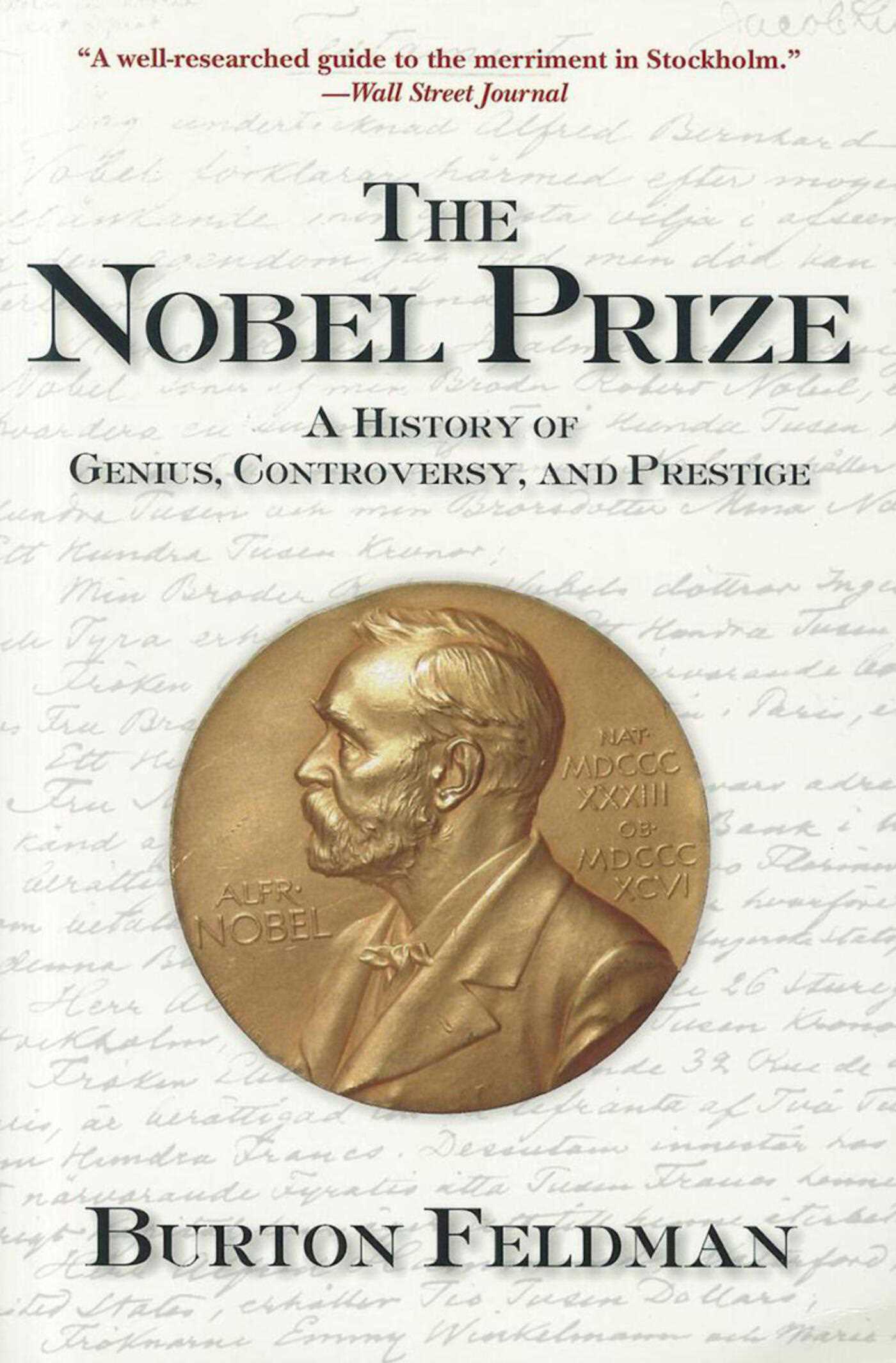 The Nobel Prize: A History of Genius, Controversy, and Prestige