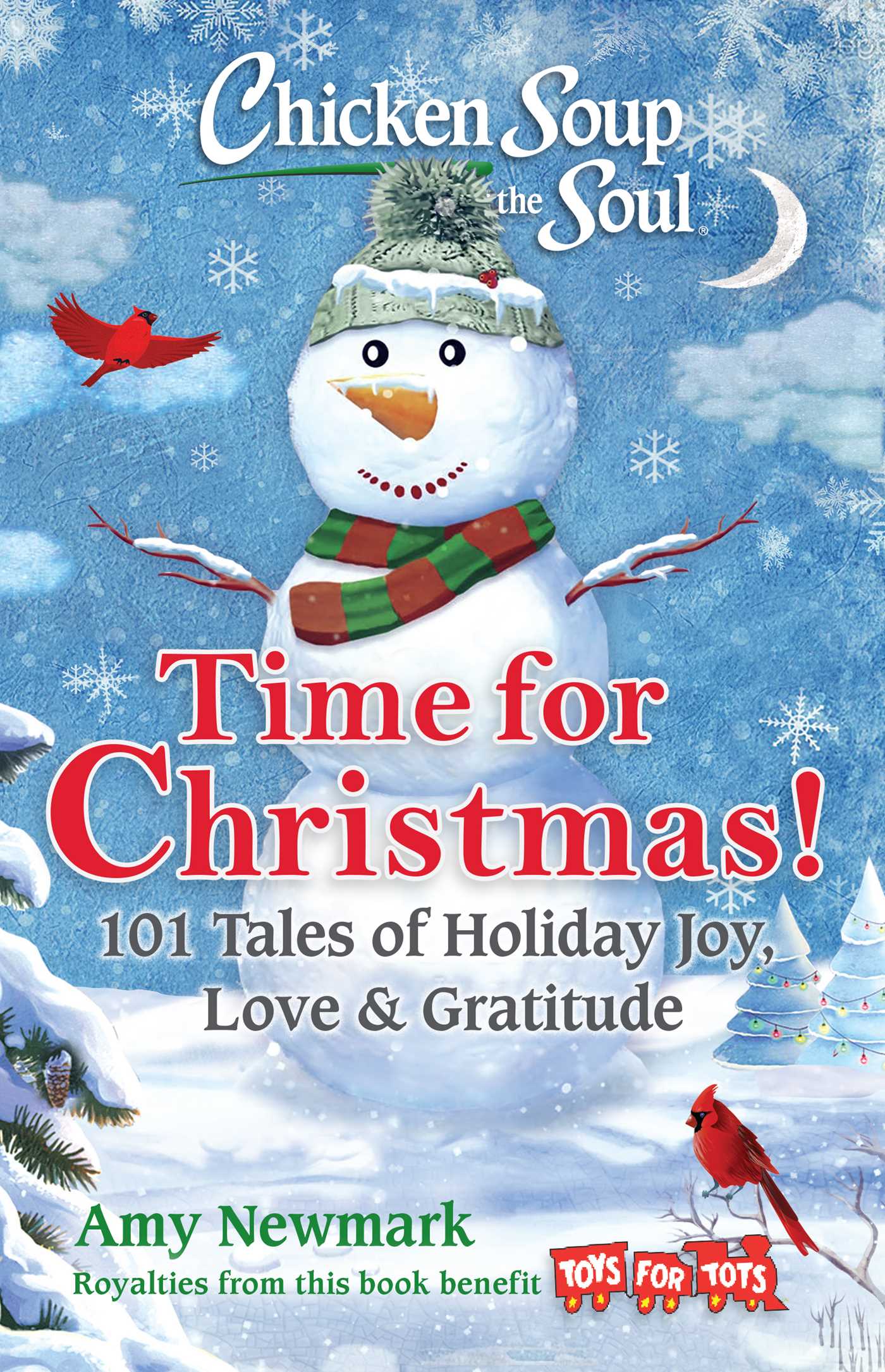 Chicken Soup for the Soul: Time for Christmas!: 101 Tales of Holiday Joy, Love & Gratitude
