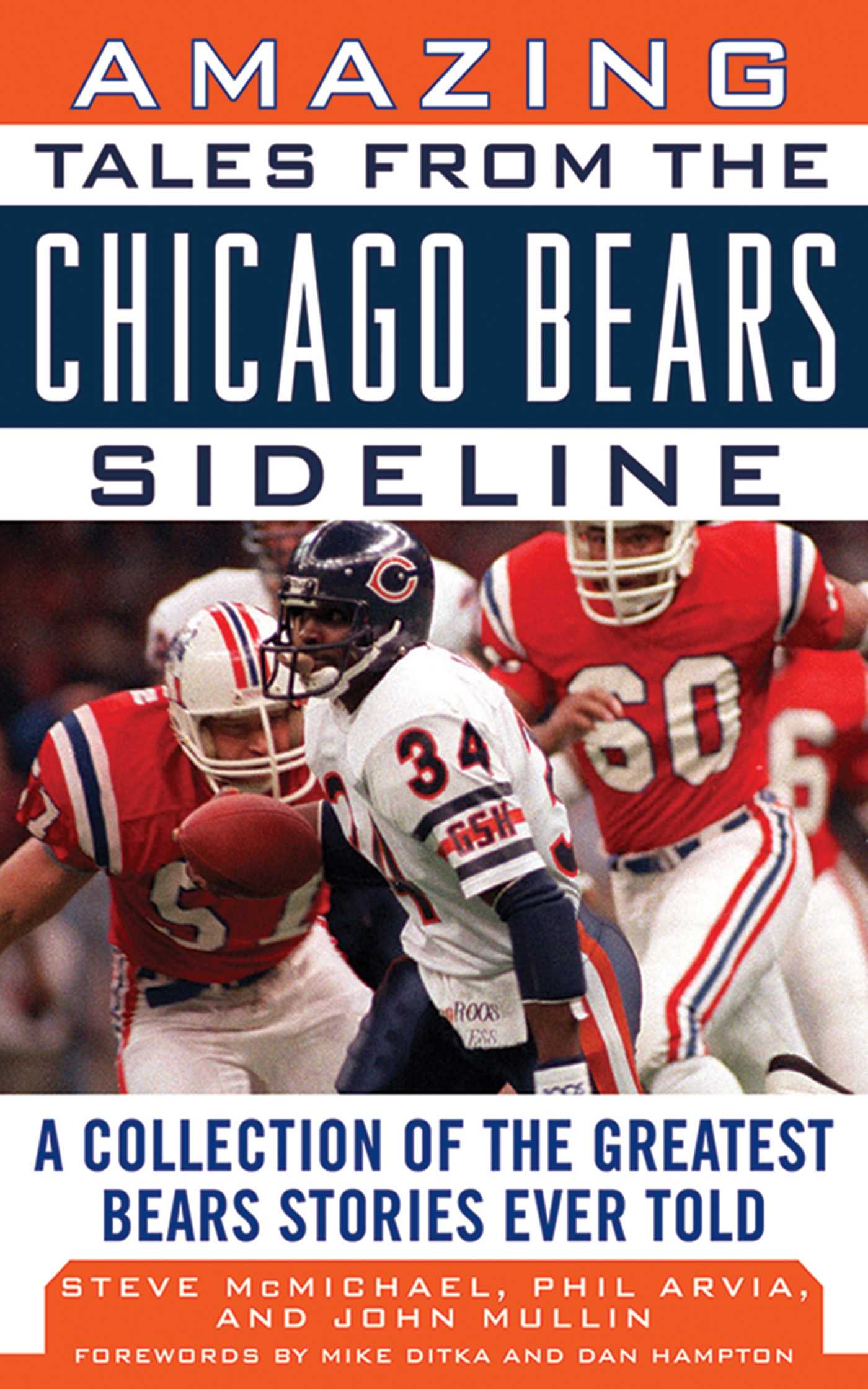 Amazing Tales from the Chicago Bears Sideline: A Collection of the Greatest Bears Stories Ever Told