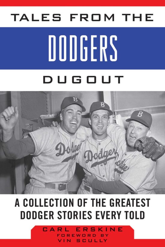 Tales from the Dodgers Dugout: A Collection of the Greatest Dodger Stories Ever Told