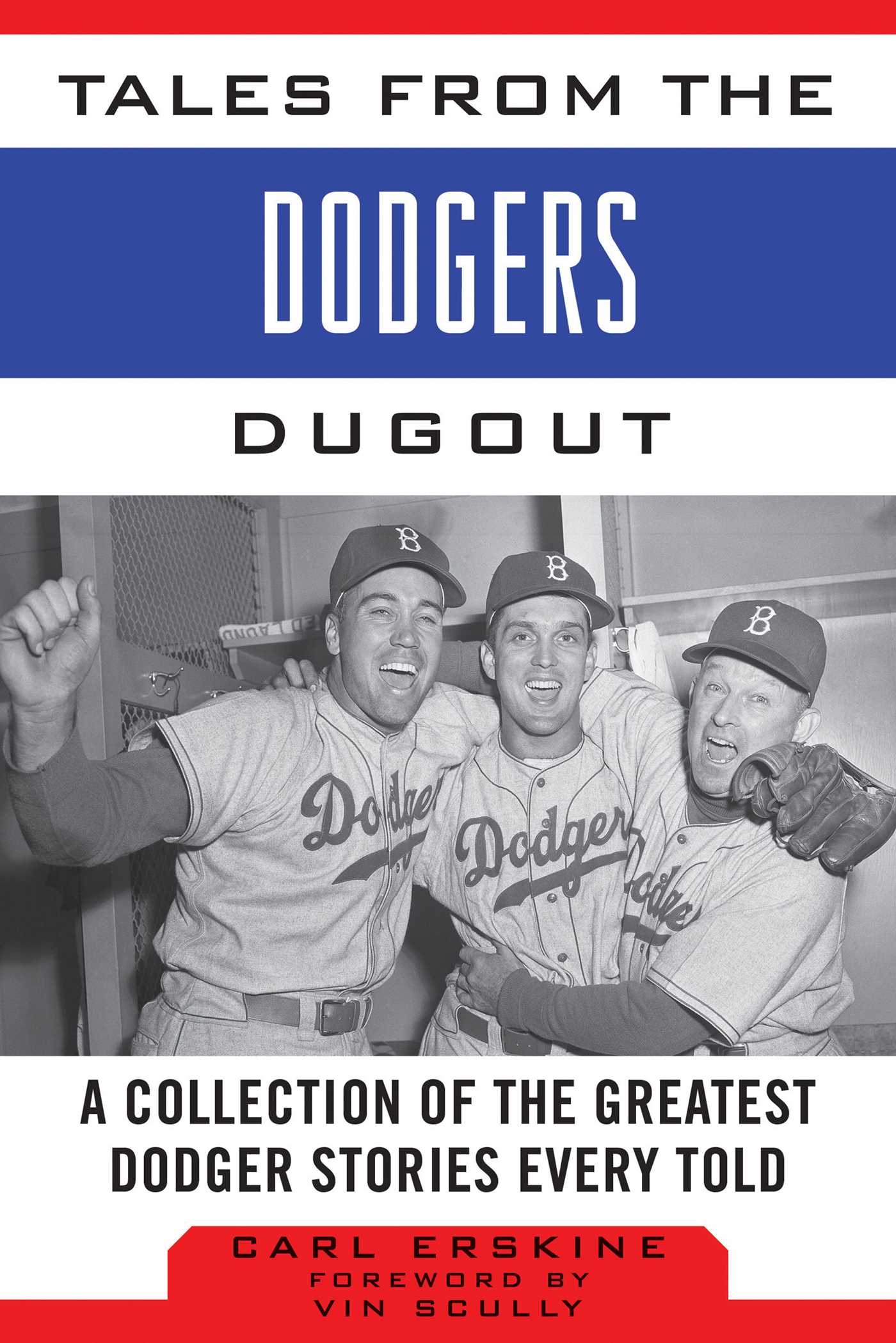 Tales from the Dodgers Dugout: A Collection of the Greatest Dodger Stories Ever Told