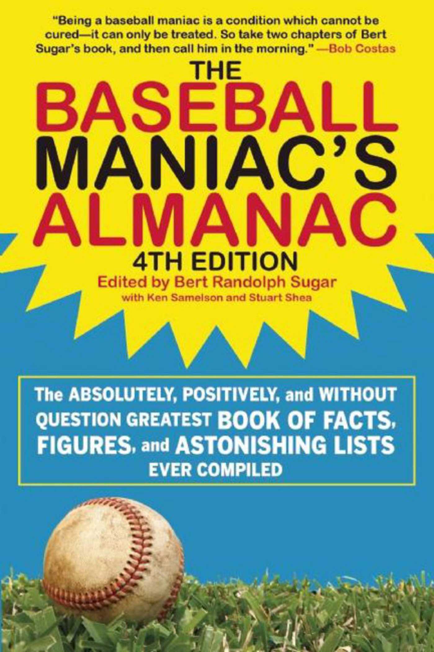 The Baseball Maniac's Almanac: The Absolutely, Positively, and without Question Greatest Book of Facts, Figures, and Astonishing Lists Ever Compiled
