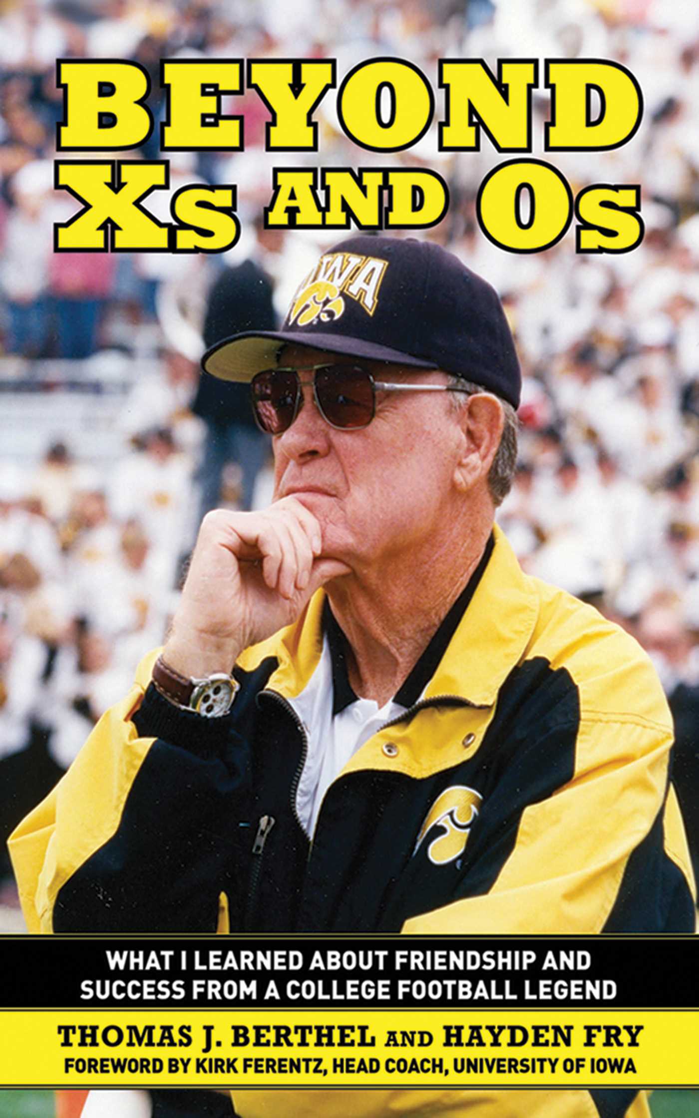 Beyond Xs and Os: What I Learned About Friendship and Success from a College Football Legend