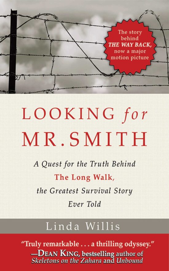Looking for Mr. Smith: The Quest for the Truth Behind The Long Walk, the Greatest Survival Story Ever Told