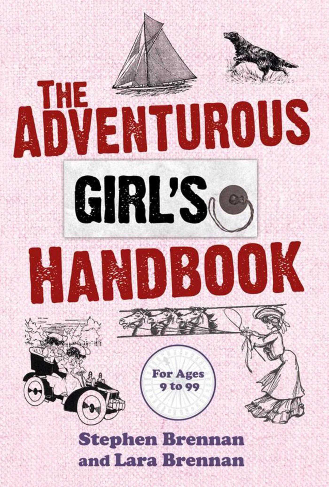 The Adventurous Girl's Handbook: For Ages 9 to 99