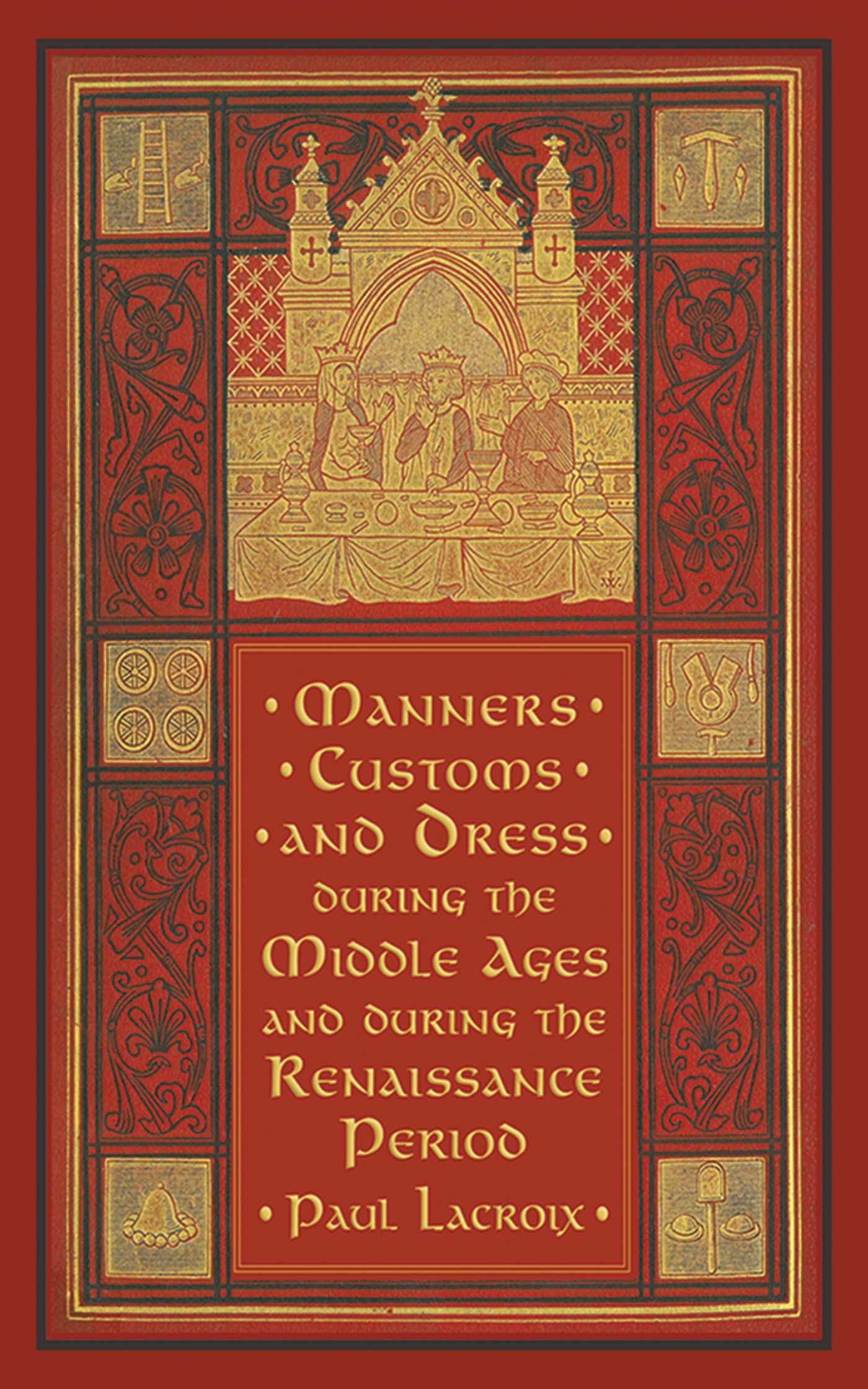 Manners, Customs, and Dress during the Middle Ages and during the Renaissance Period
