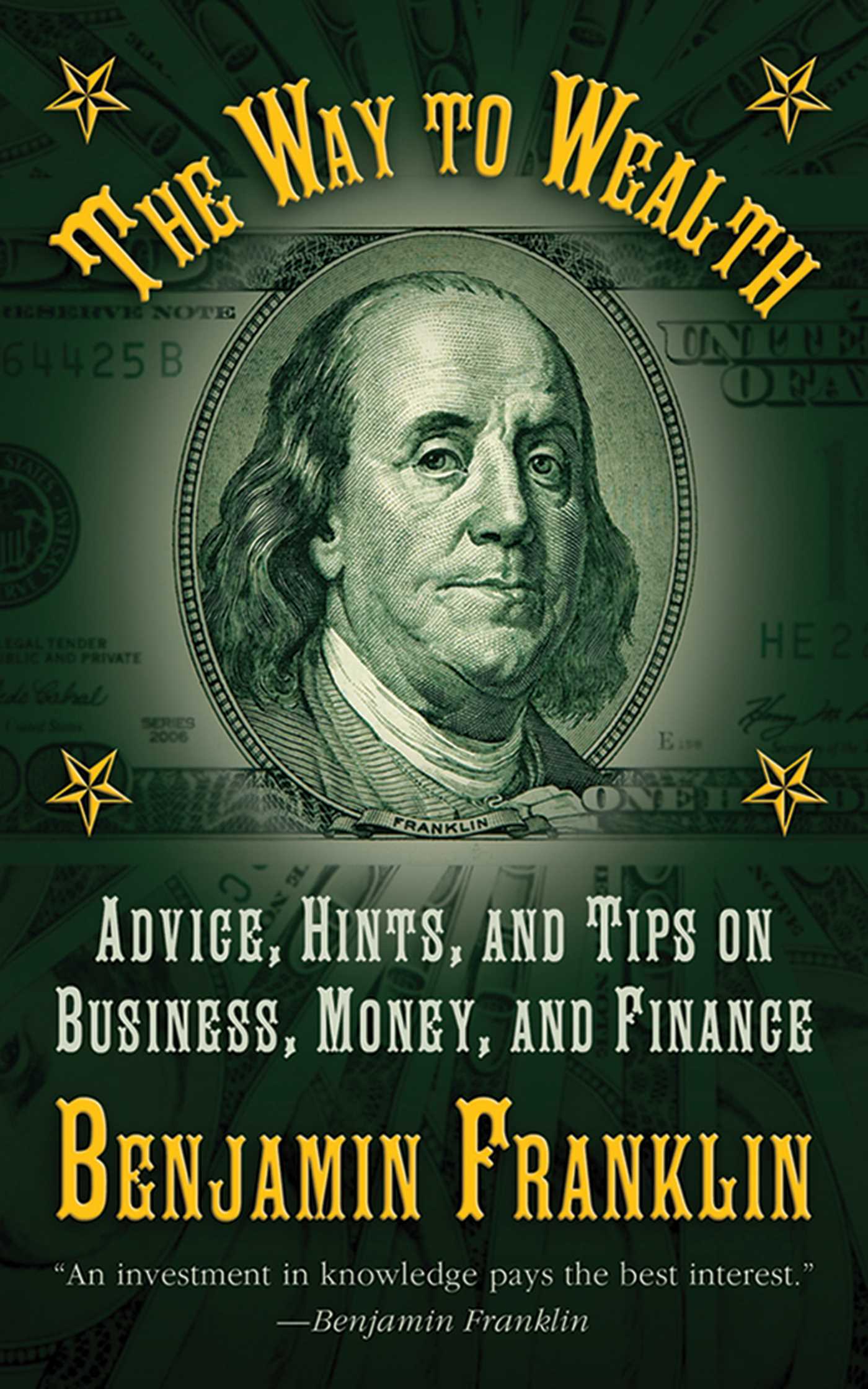 The Way to Wealth: Advice, Hints, and Tips on Business, Money, and Finance