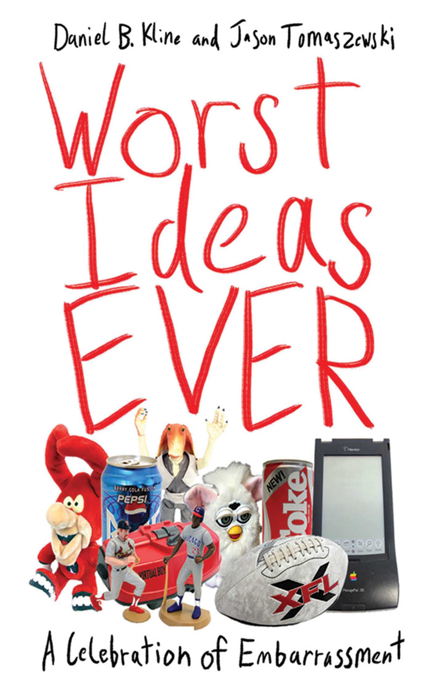 Worst Ideas Ever: A Celebration of Embarrassment