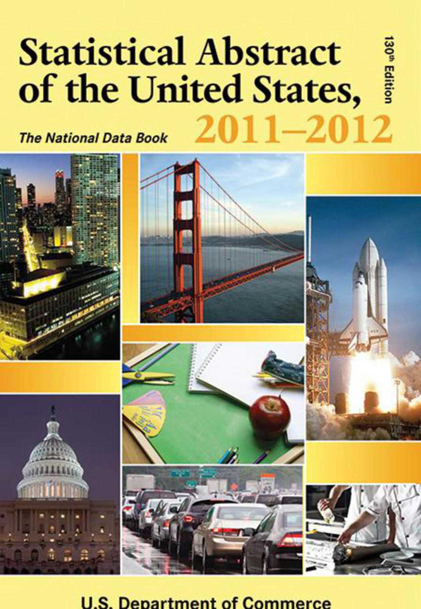 Statistical Abstract of the United States, 2011-2012: The National Data Book