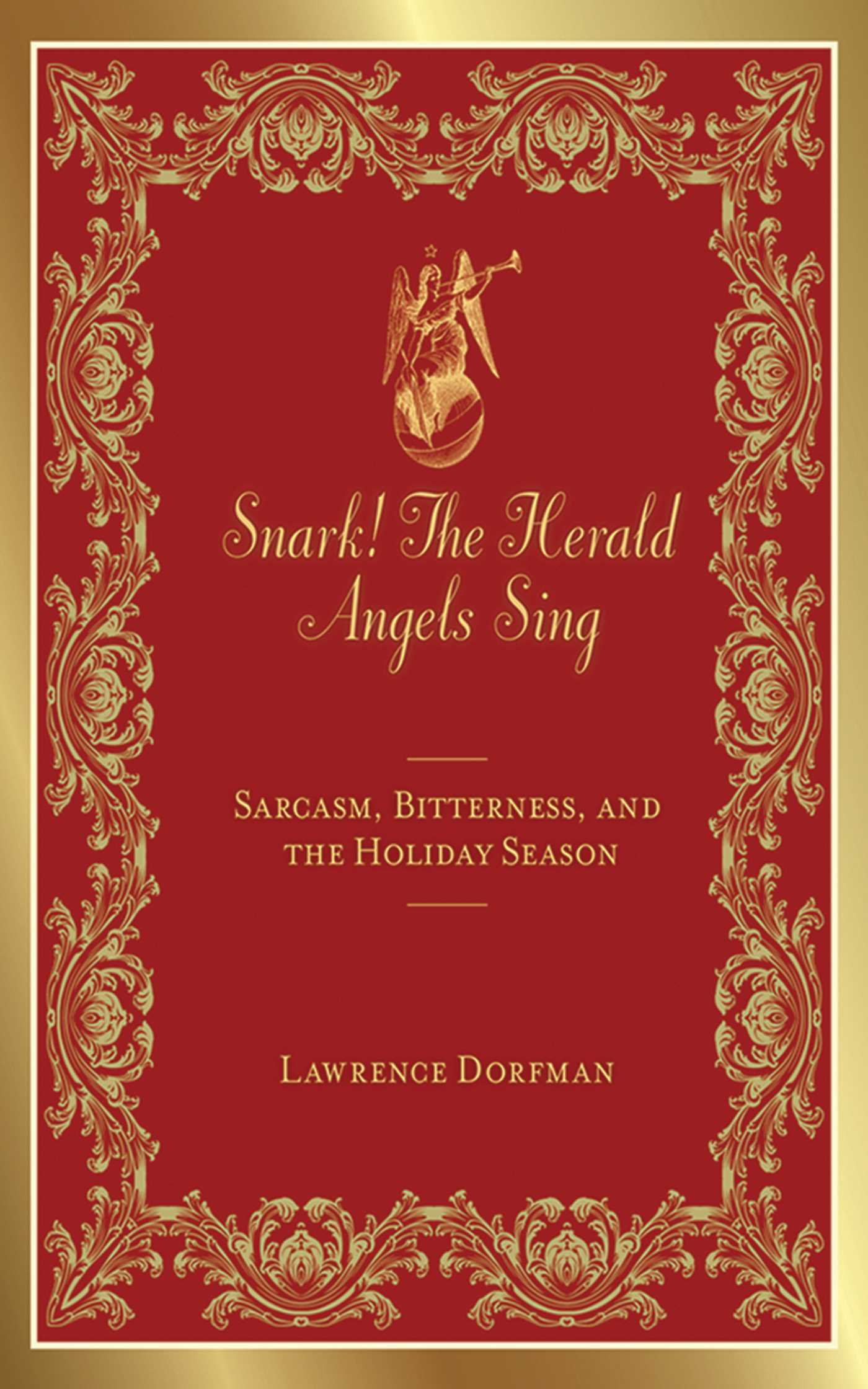 Snark! The Herald Angels Sing: Sarcasm, Bitterness and  the Holiday Season