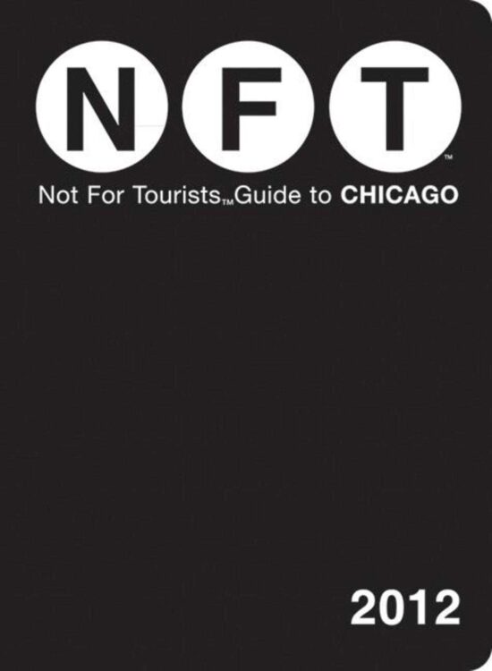 Not For Tourists Guide to Chicago: 2012