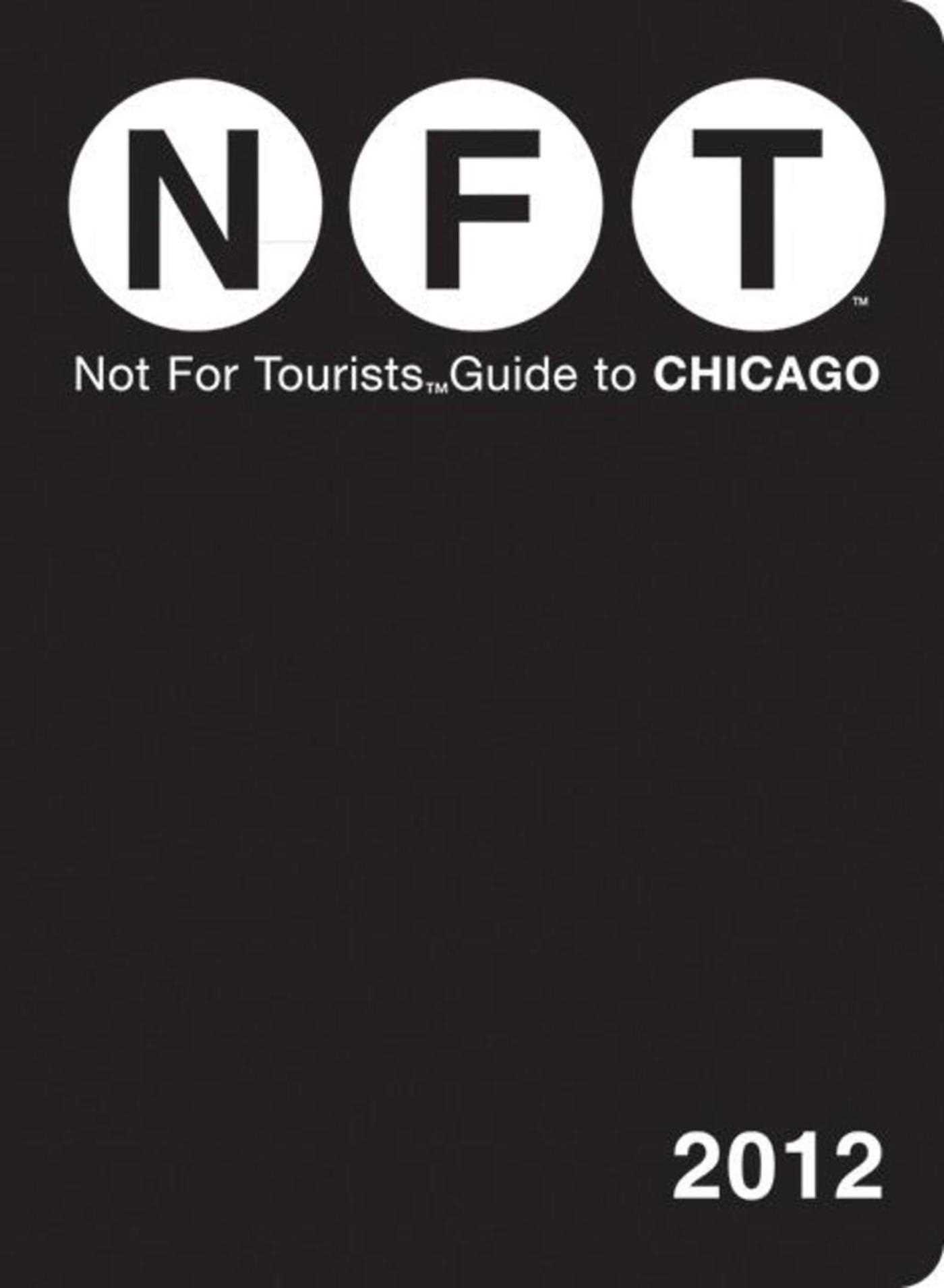 Not For Tourists Guide to Chicago: 2012
