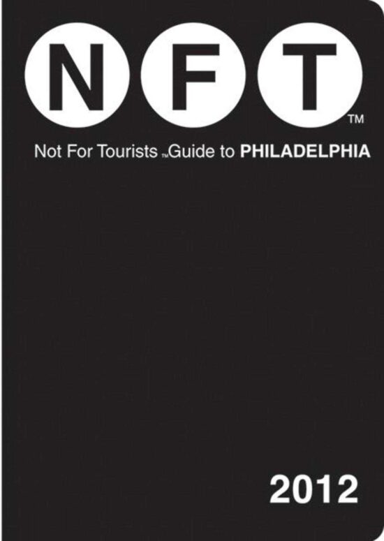 Not For Tourists Guide to Philadelphia: 2012