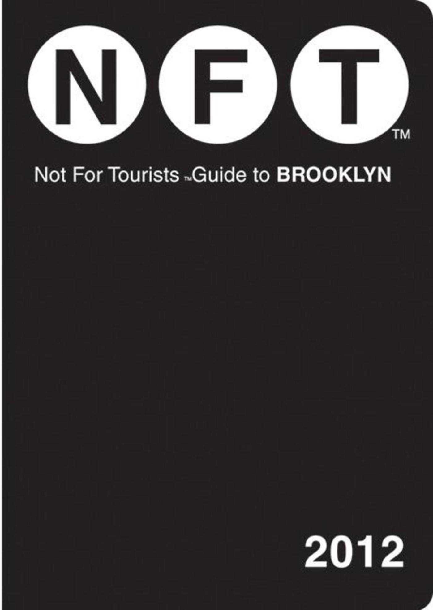 Not For Tourists Guide to Brooklyn: 2012