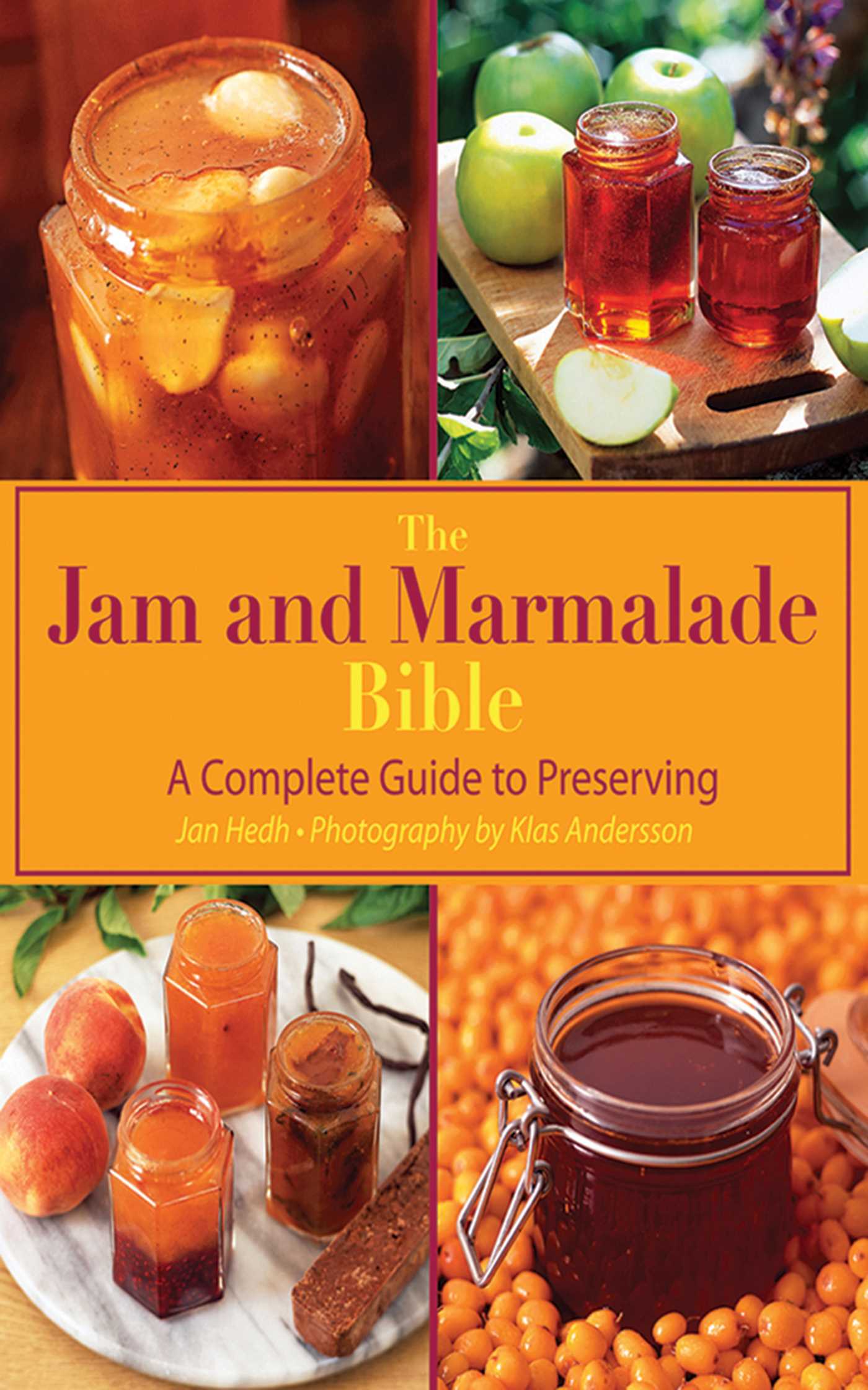 The Jam and Marmalade Bible: A Complete Guide to Preserving