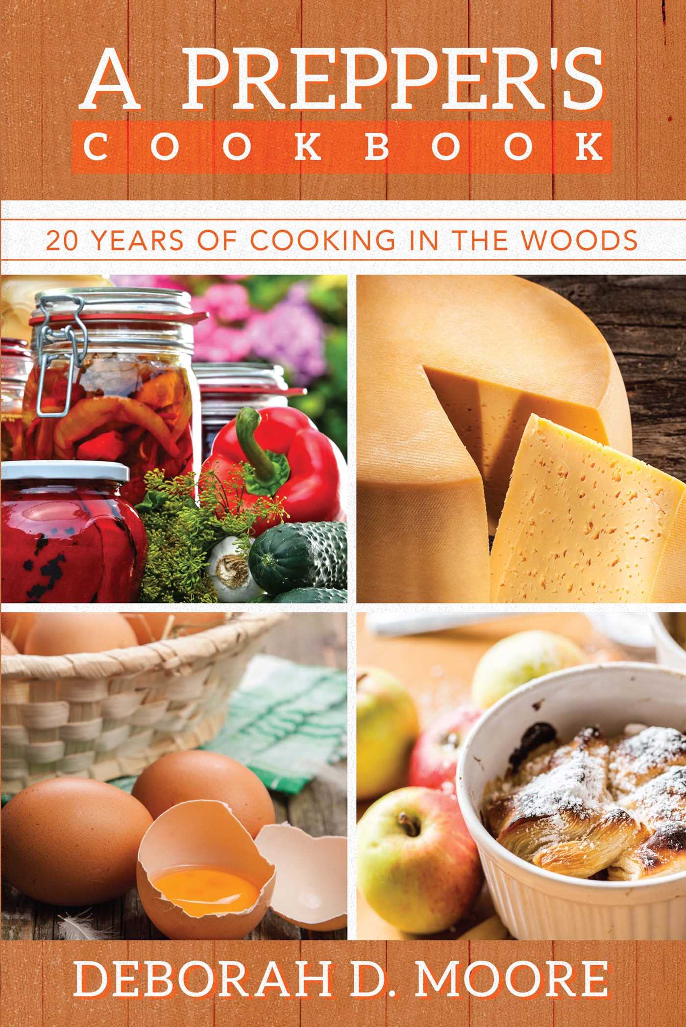 A Prepper's Cookbook: Twenty Years of Cooking in the Woods
