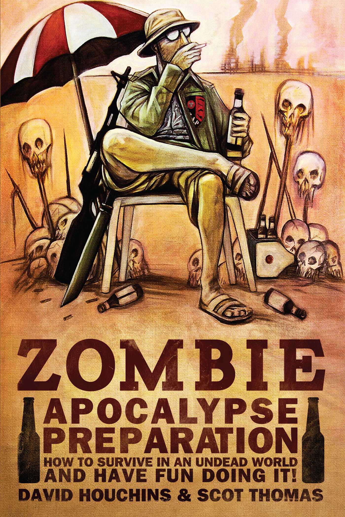 Zombie Apocalypse Preparation: How to Survive in an Undead World and Have Fun Doing It!