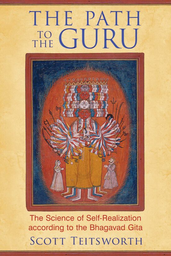 The Path to the Guru: The Science of Self-Realization according to the Bhagavad Gita