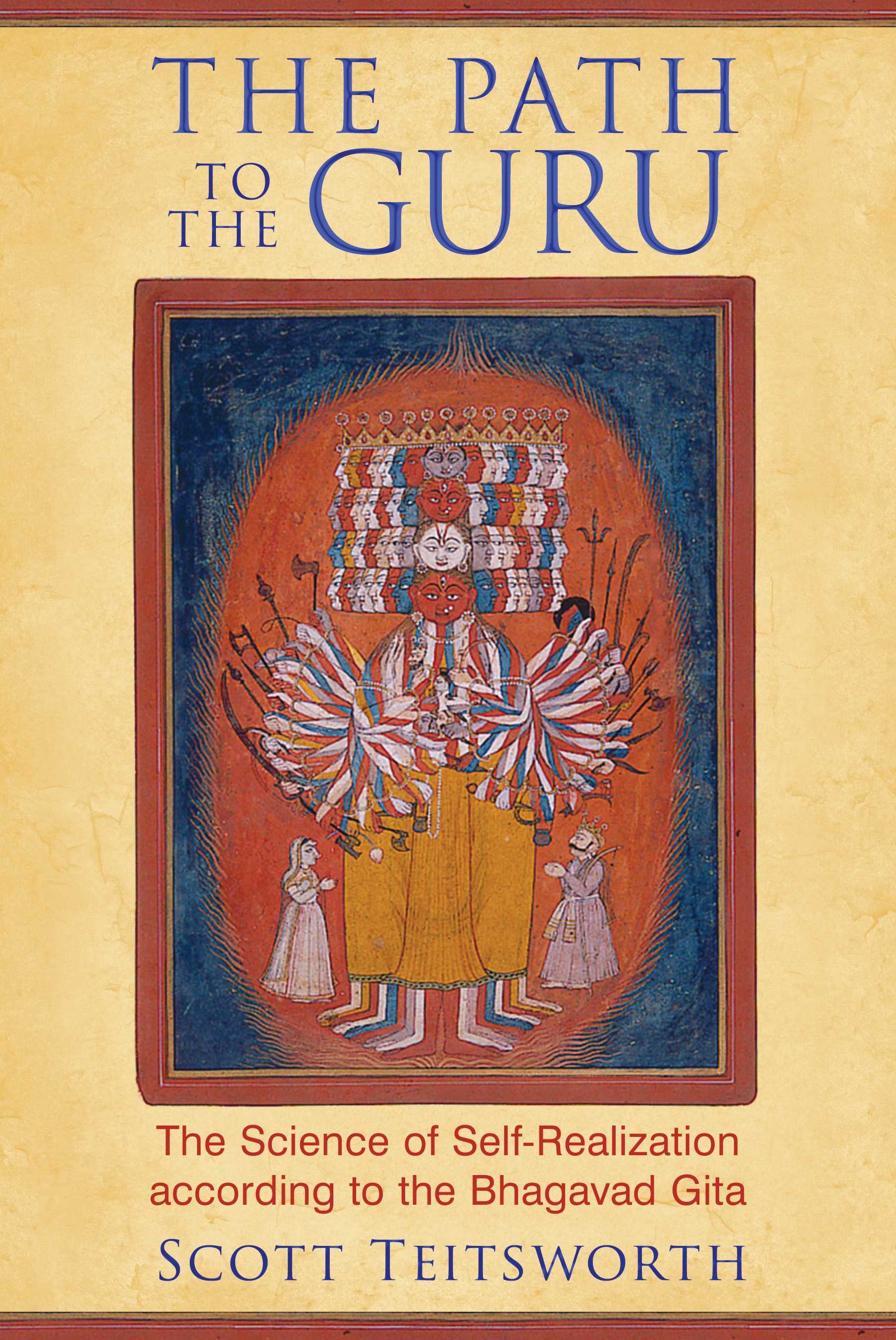The Path to the Guru: The Science of Self-Realization according to the Bhagavad Gita