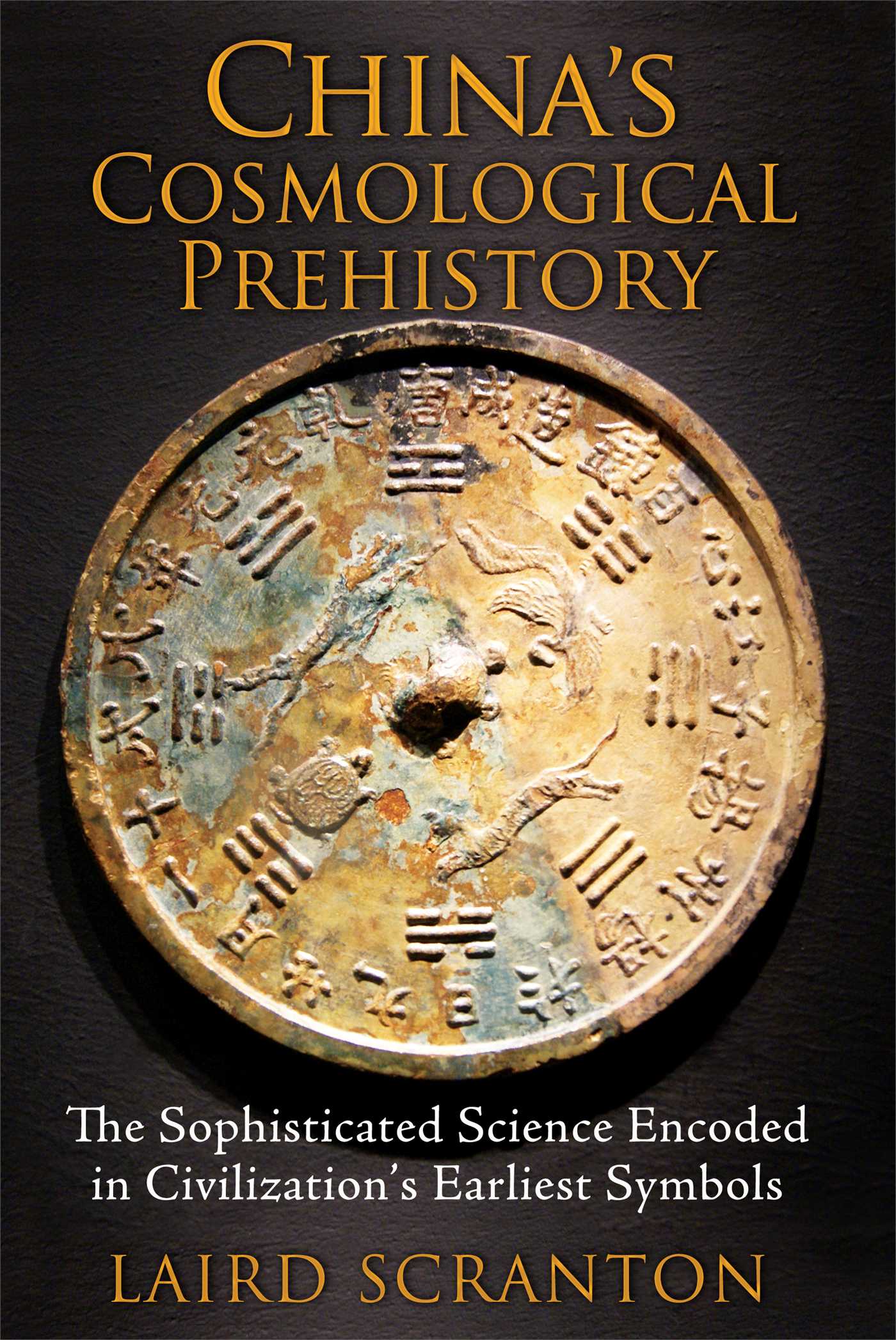 China's Cosmological Prehistory: The Sophisticated Science Encoded in Civilization's Earliest Symbols