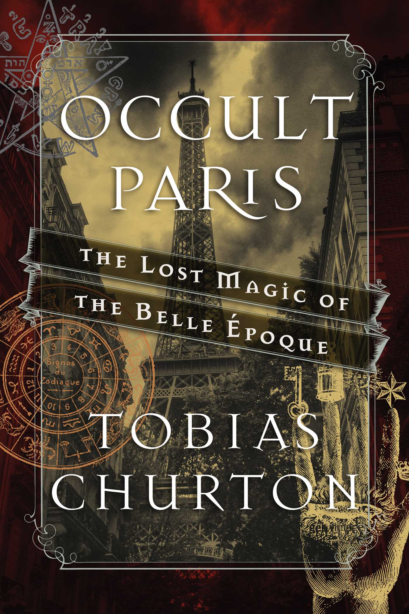 Occult Paris: The Lost Magic of the Belle Ã‰poque