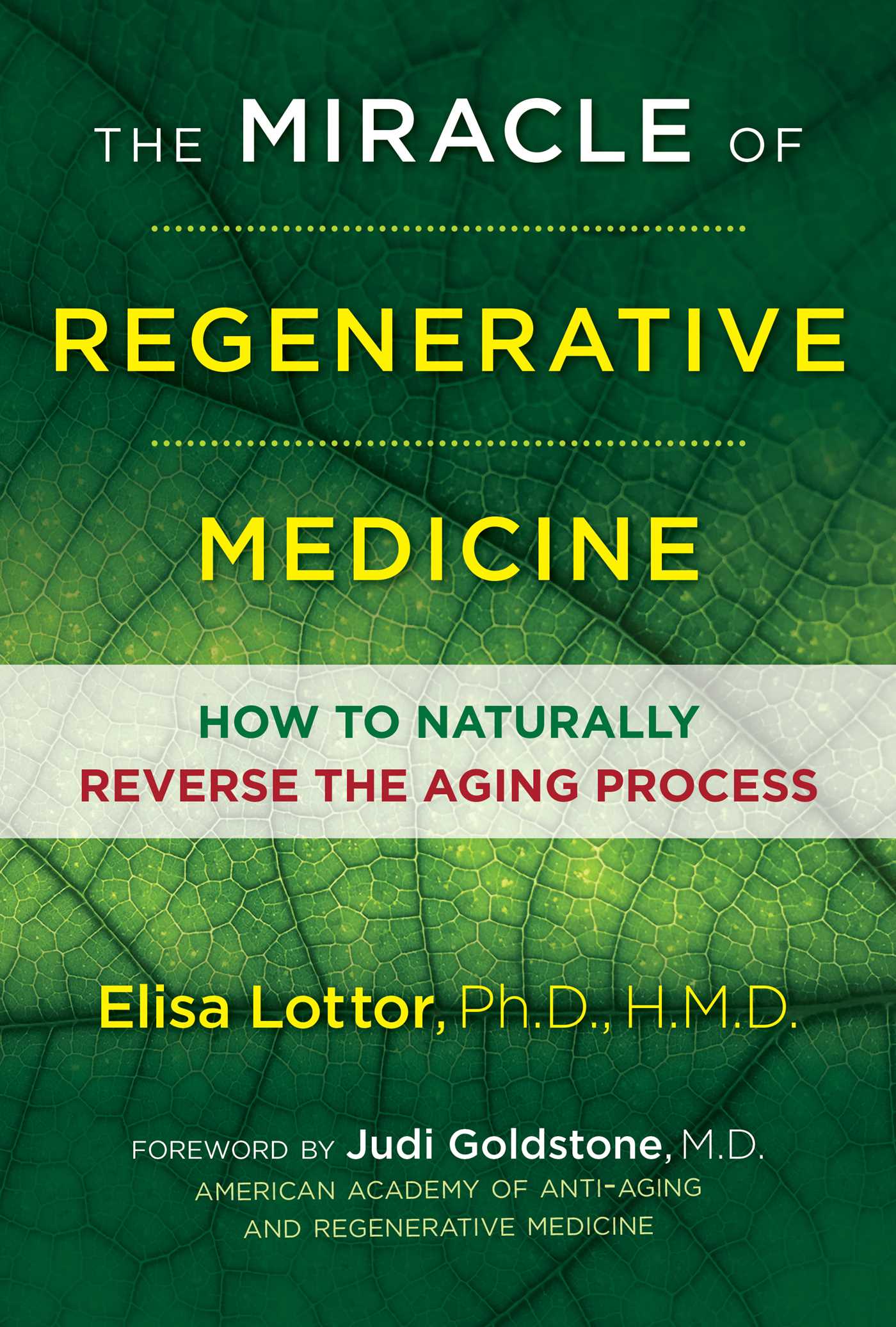 The Miracle of Regenerative Medicine: How to Naturally Reverse the Aging Process