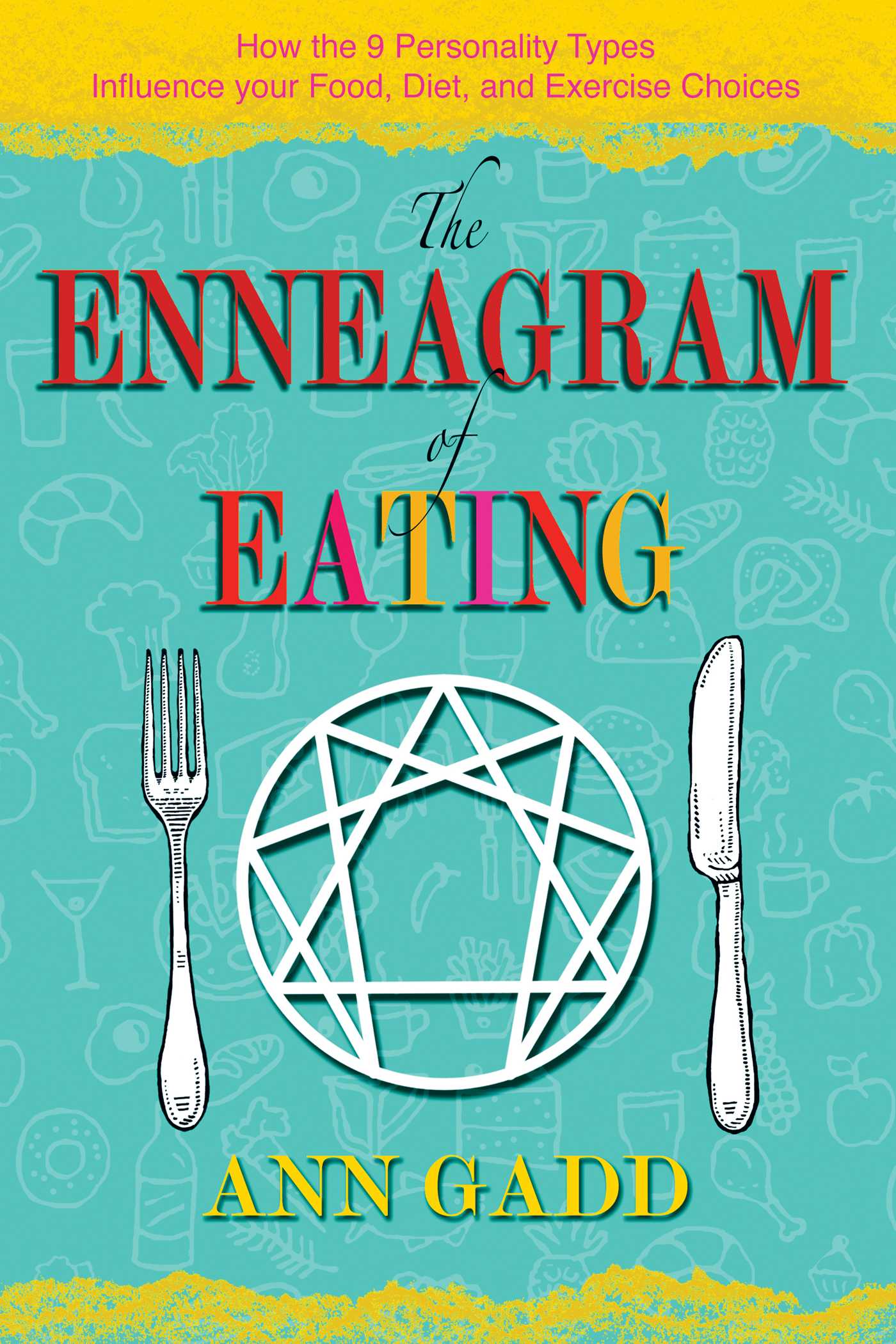 The Enneagram of Eating: How the 9 Personality Types Influence Your Food, Diet, and Exercise Choices