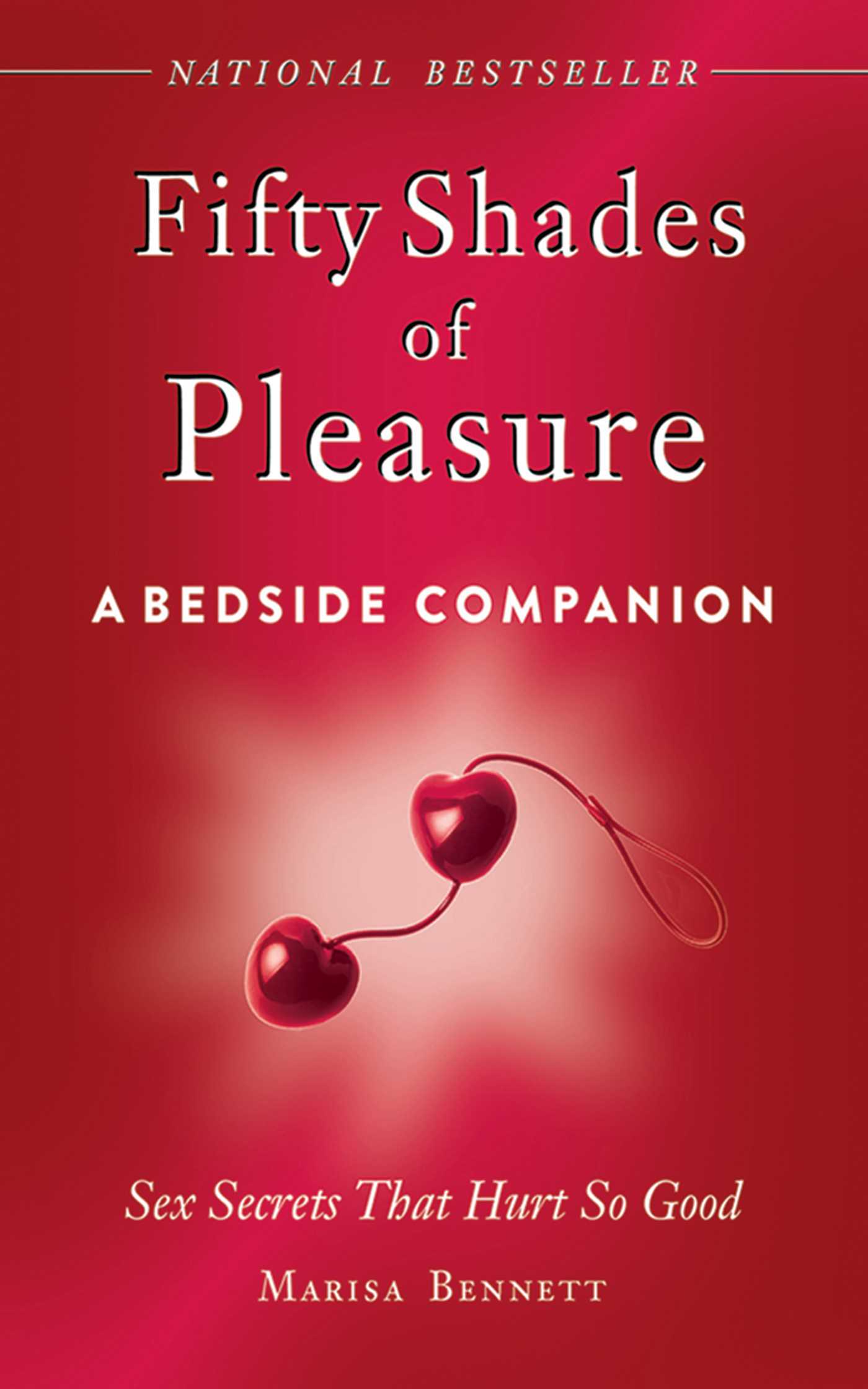 Fifty Shades of Pleasure: A Bedside Companion: Sex Secrets That Hurt So Good