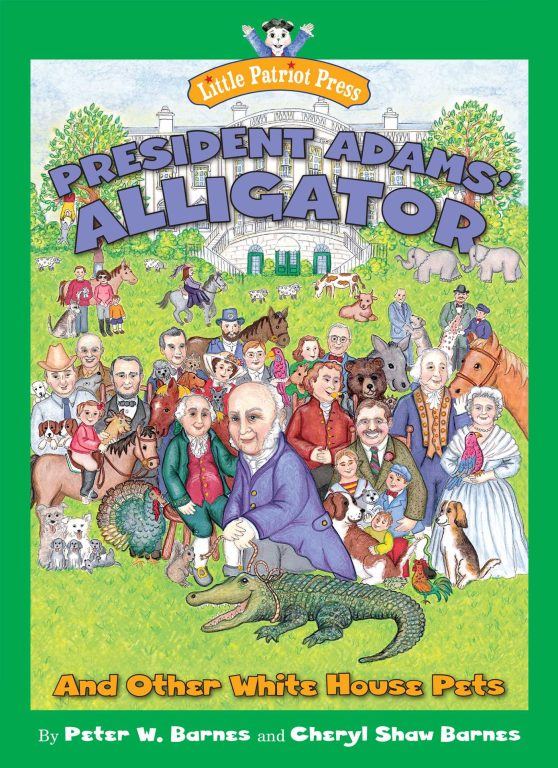 President Adams' Alligator: and Other White House Pets