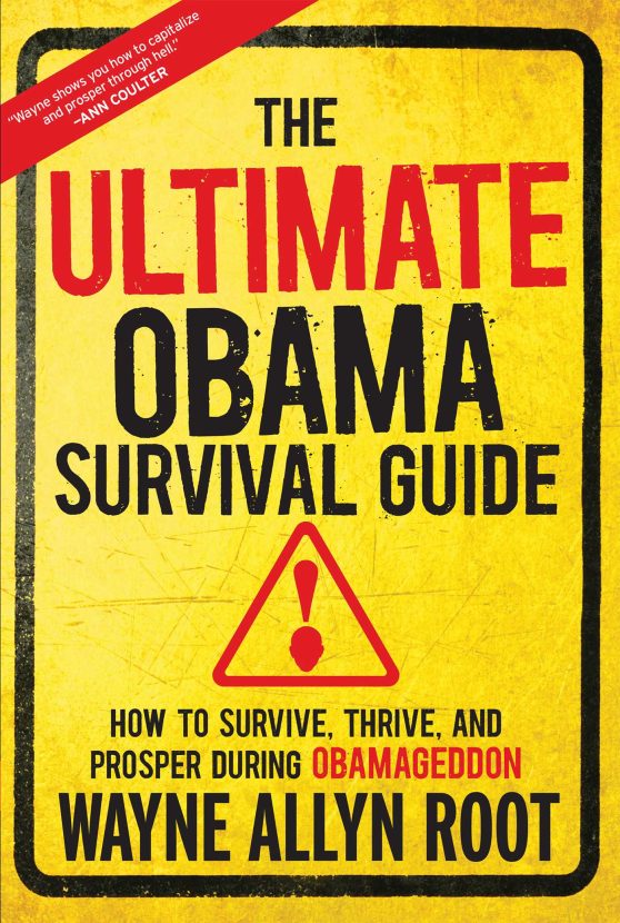 The Ultimate Obama Survival Guide: How to Survive, Thrive, and Prosper During Obamageddon