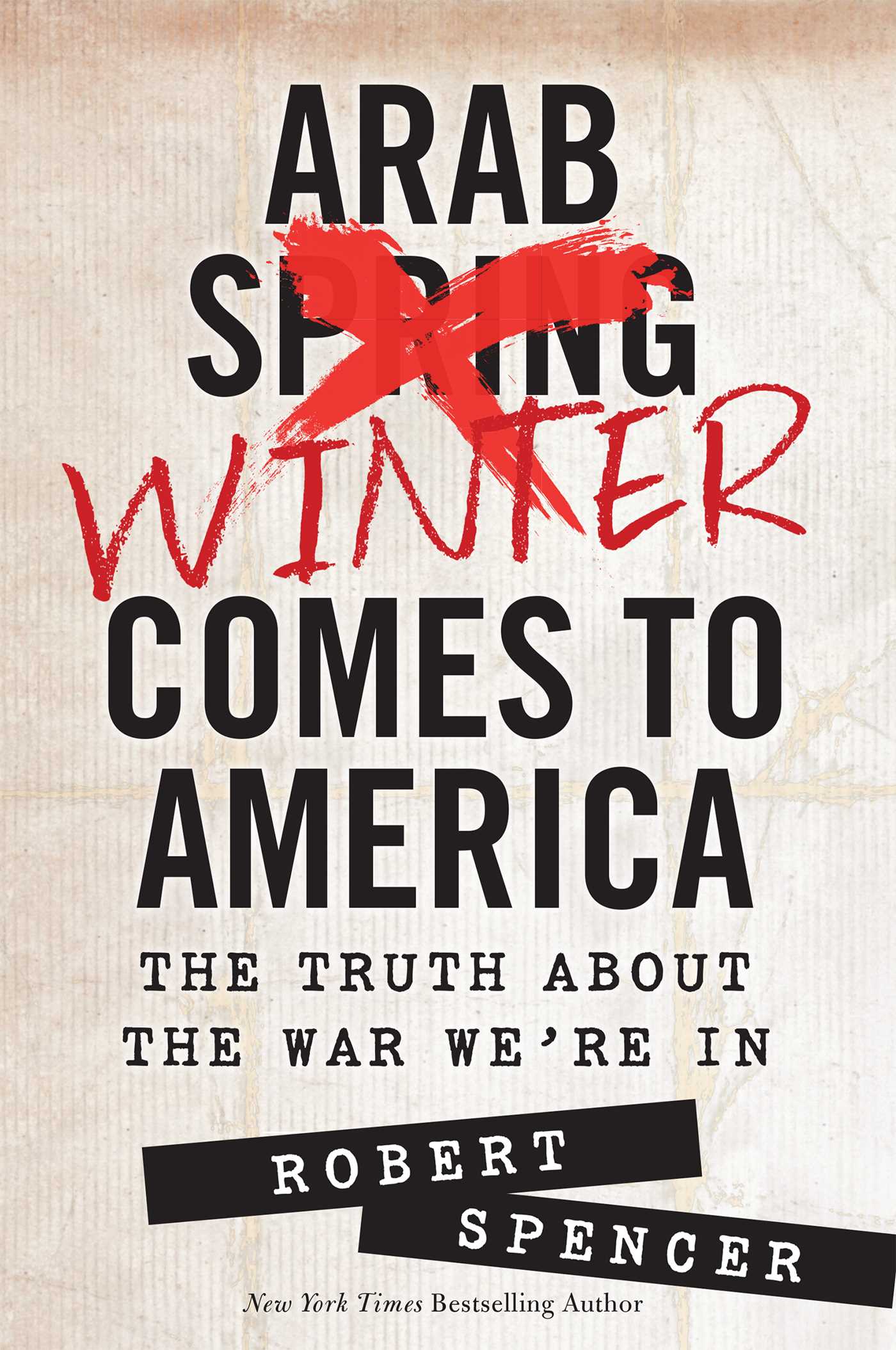 Arab Winter Comes to America: The Truth About the War We're In 1 Arab Winter Comes to America: The Truth About the War We're In